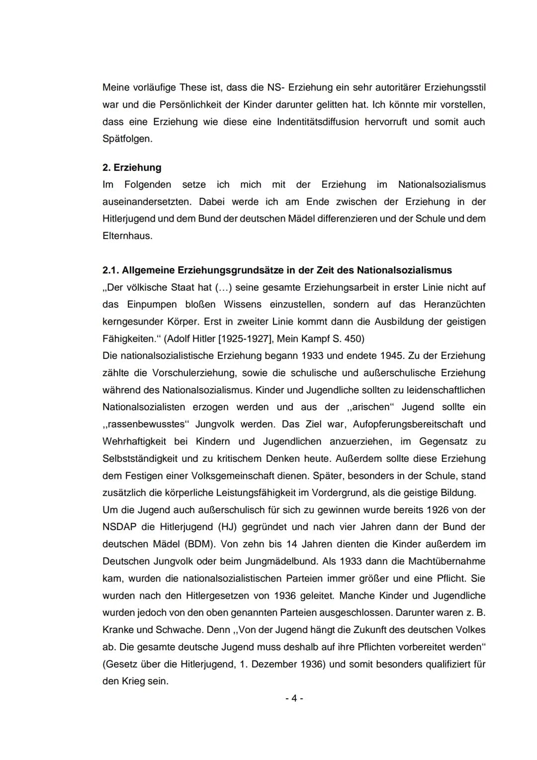 Facharbeit

Die Erziehungsgrundsätze der
Nationalsozialisten und ihre Verwirklichung

Welche Folgen hat dies auf die Persönlichkeitsentwickl