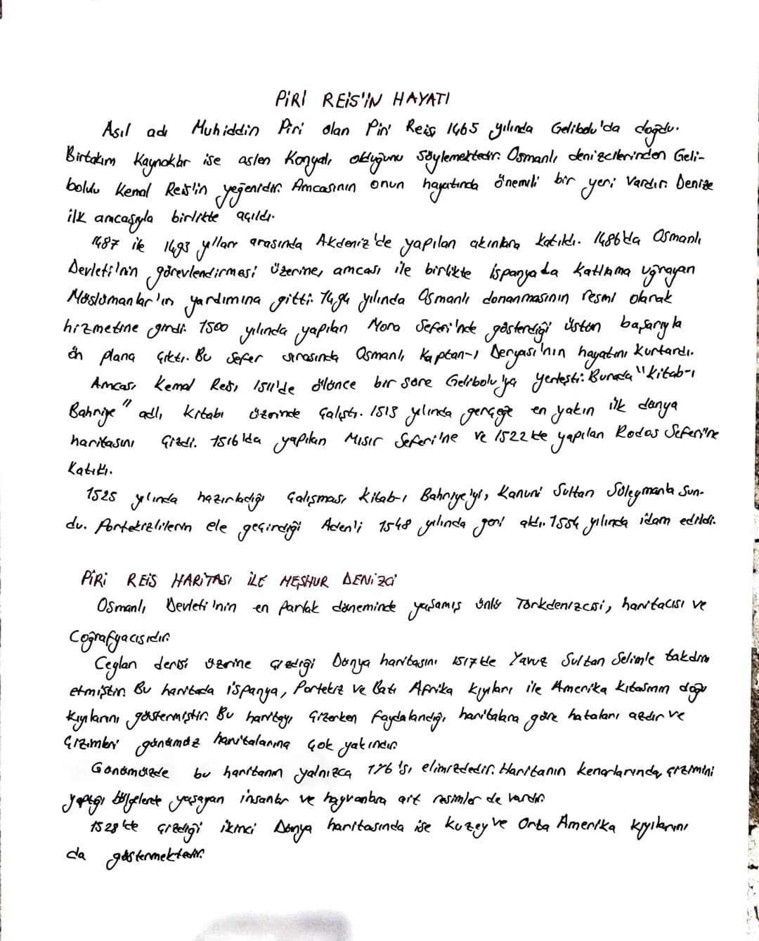 # PIRI REIS'IN HAYATI

Asıl adı Muhiddin Piri olan Pin' Reis 1465 yılında Gelibolu'da doğdu.

Birtakım Kaynaklar ise aslen Konyalı akluğunu 