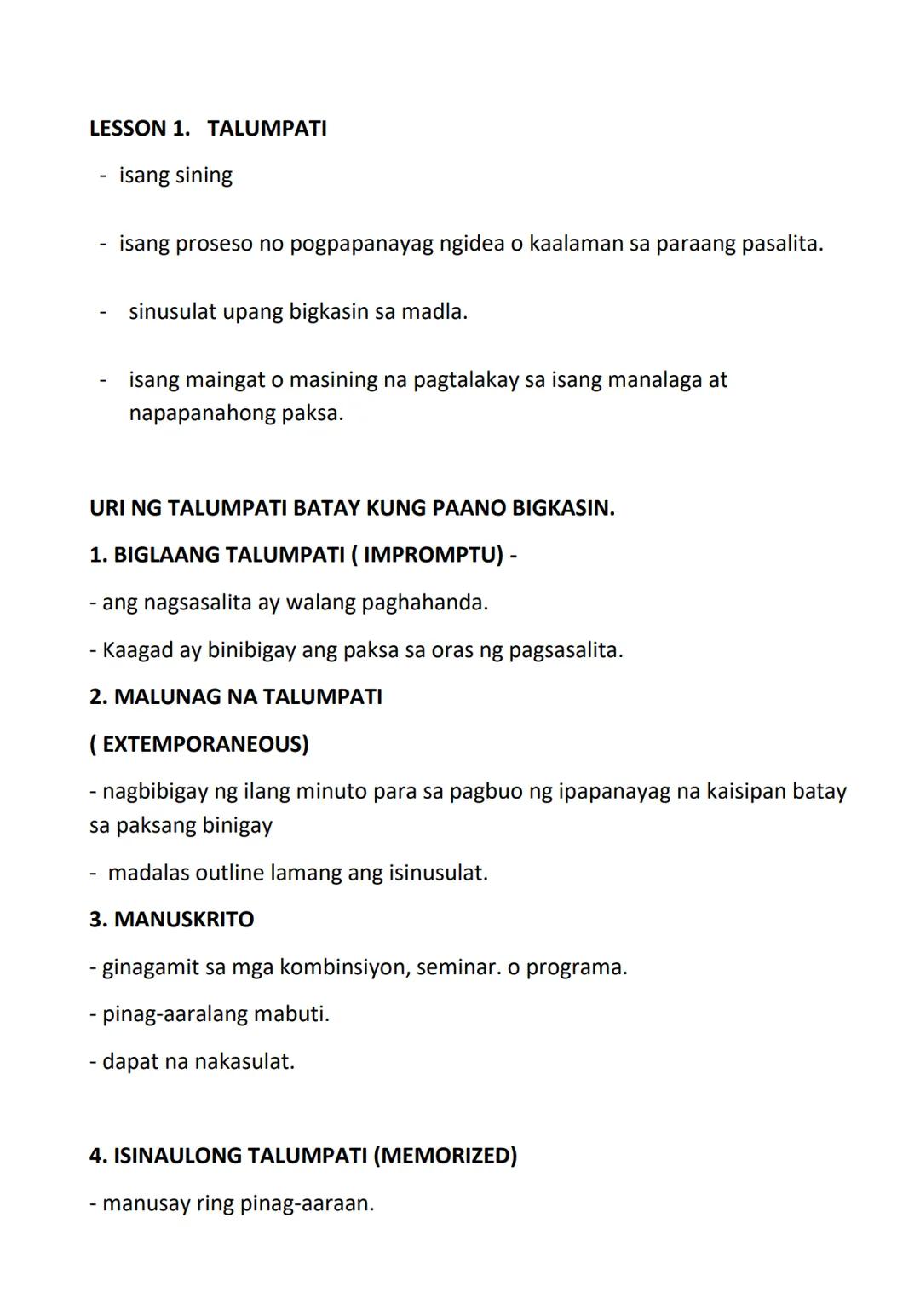 # LESSON 1. TALUMPATI

- isang sining

- isang proseso no pogpapanayag ngidea o kaalaman sa paraang pasalita.

- sinusulat upang bigkasin sa