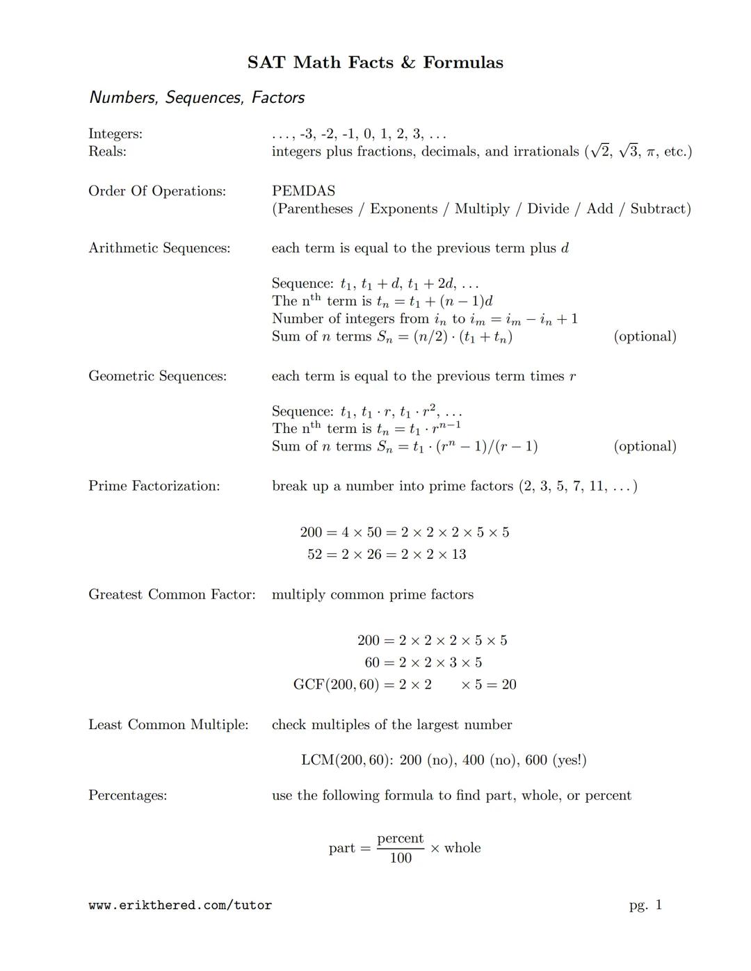 # SAT Math Facts & Formulas

Numbers, Sequences, Factors

Integers:
: -3, -2, -1, 0, 1, 2, 3, ...
Reals:
: integers plus fractions, decimals