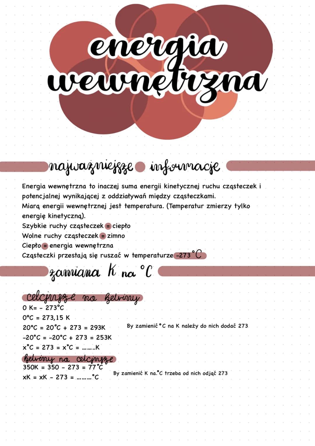 # energia
wewnętrzna

najważniejsze inforvracje

Energia wewnętrzna to inaczej suma energii kinetycznej ruchu cząsteczek i
potencjalnej wyni