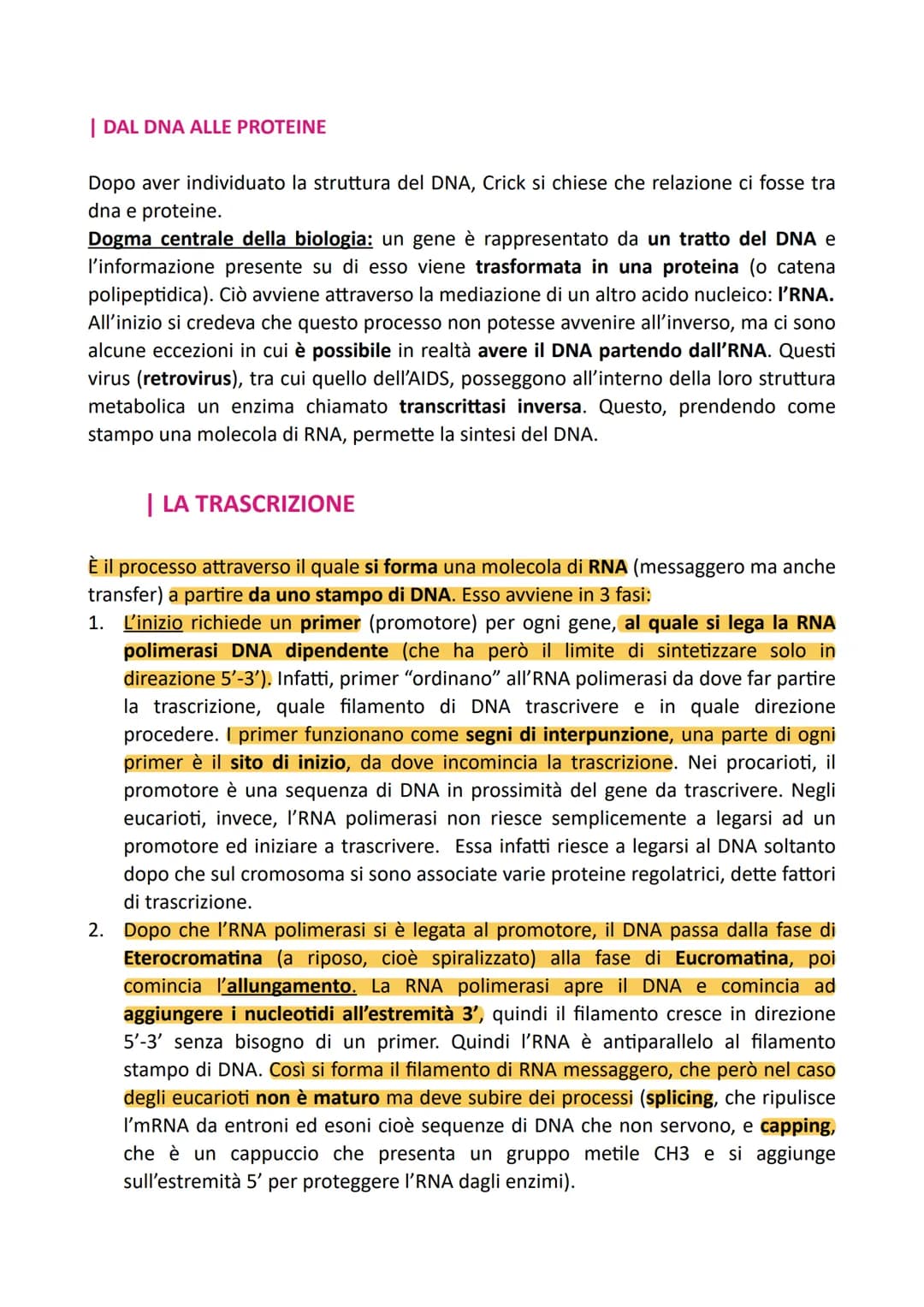 DNA

Nel 1869, un medico svizzero notò all'interno dei globuli bianchi la presenza di una
sostanza molto ricca di fosfato, alla quale diede 
