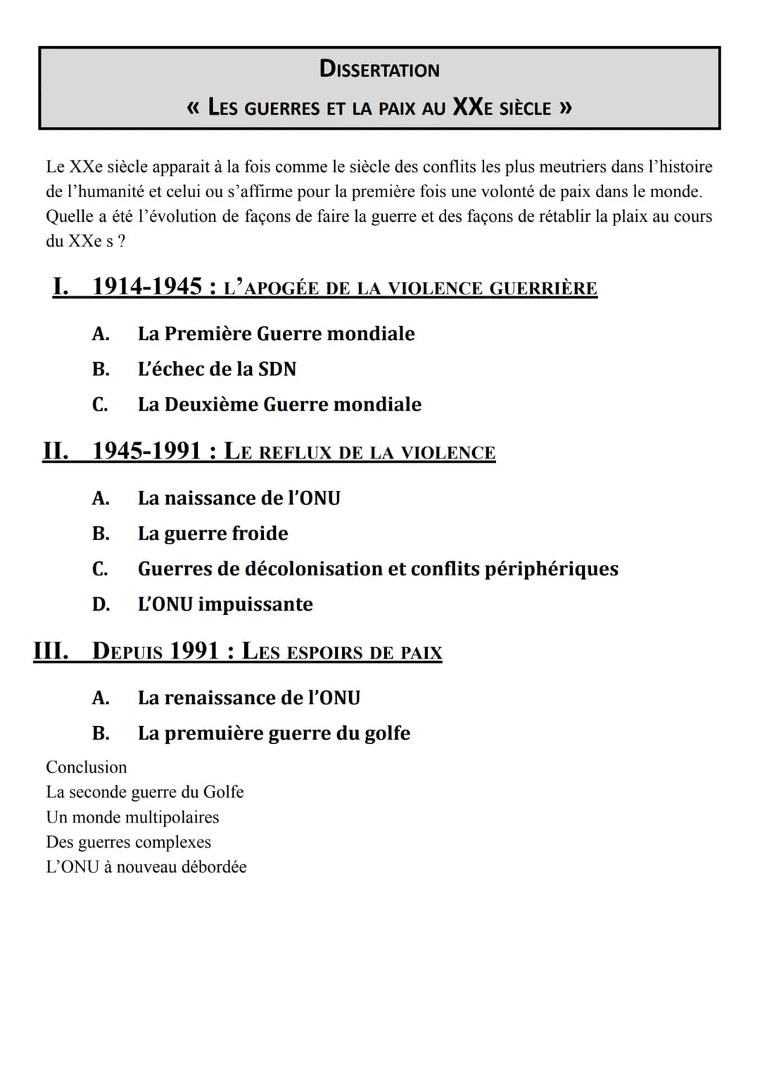 DISSERTATION

« LES GUERRES ET LA PAIX AU XXE SIÈCLE »

Le XXe siècle apparait à la fois comme le siècle des conflits les plus meutriers dan
