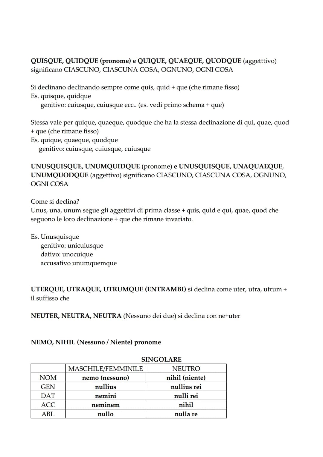 # PRONOMI E AGGETTIVI INDEFINITI

QUIS/QUID (qualcuno, qualche cosa)

|       | MASCHILE/FEMMINILE | NEUTRO |
| :---- | :------------------ 