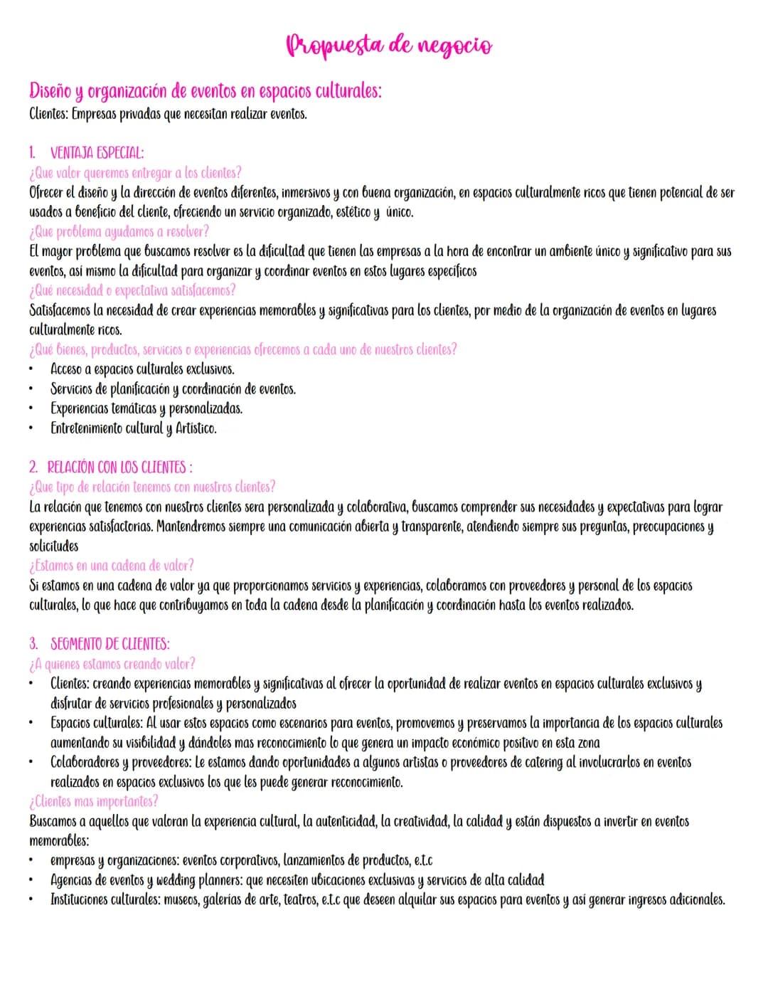 # Propuesta de negocio

Diseño y organización de eventos en espacios culturales:
Clientes: Empresas privadas que necesitan realizar eventos.