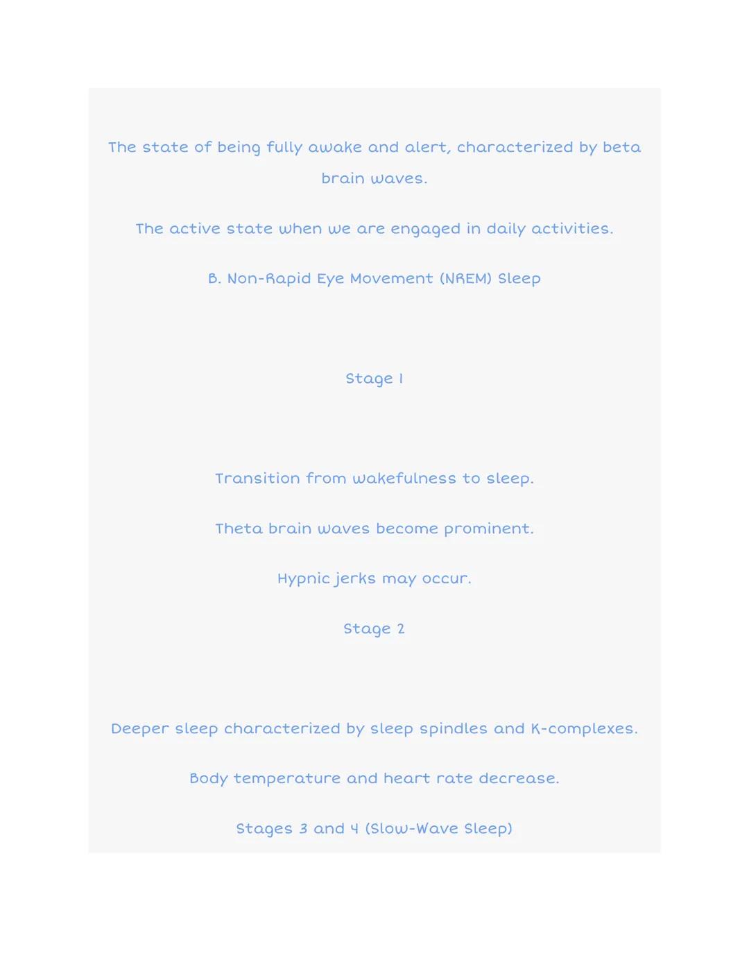 2.9 Sleep and Dreaming

Awake
REM
Stage 1
Stage 2
Non-
REM Stage 3
Stage 4

1
2
3
4
5
6
7
Time (hrs)

I. Introduction

Sleep is a naturally 