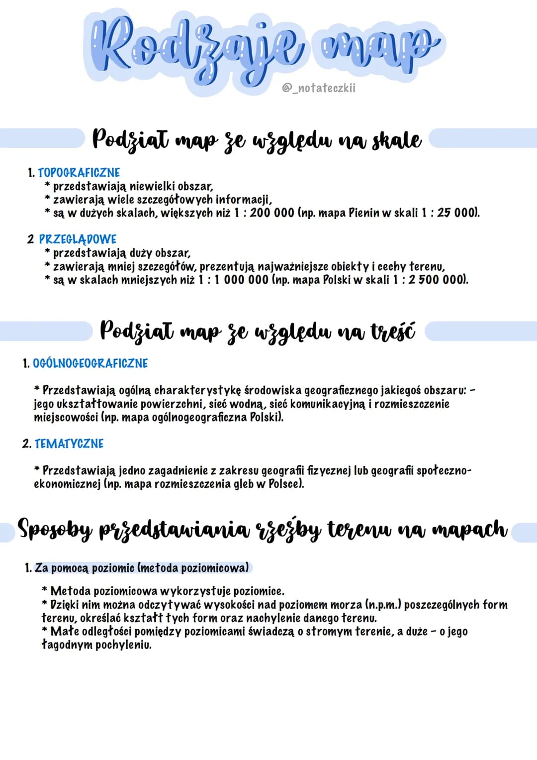 # Rodzaje map
@_notateczkii

## Podział map ze względu na skale

1. TOPOGRAFICZNE
* przedstawiają niewielki obszar,
* zawierają wiele szczeg