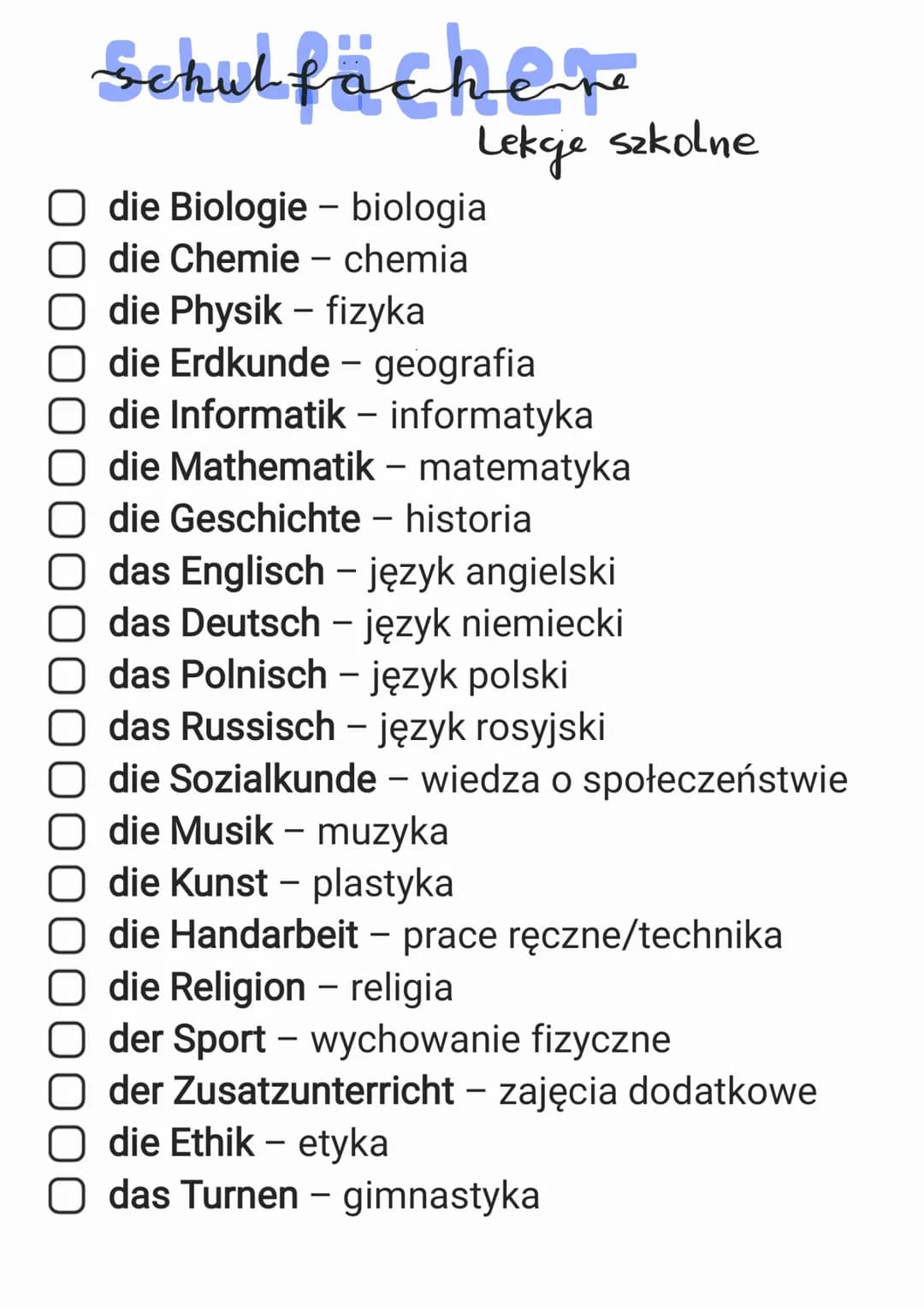 Schulfächer
Lekje szkolne
- die Biologie - biologia
- die Chemie - chemia
- die Physik - fizyka
- die Erdkunde - geografia
- die Informatik 