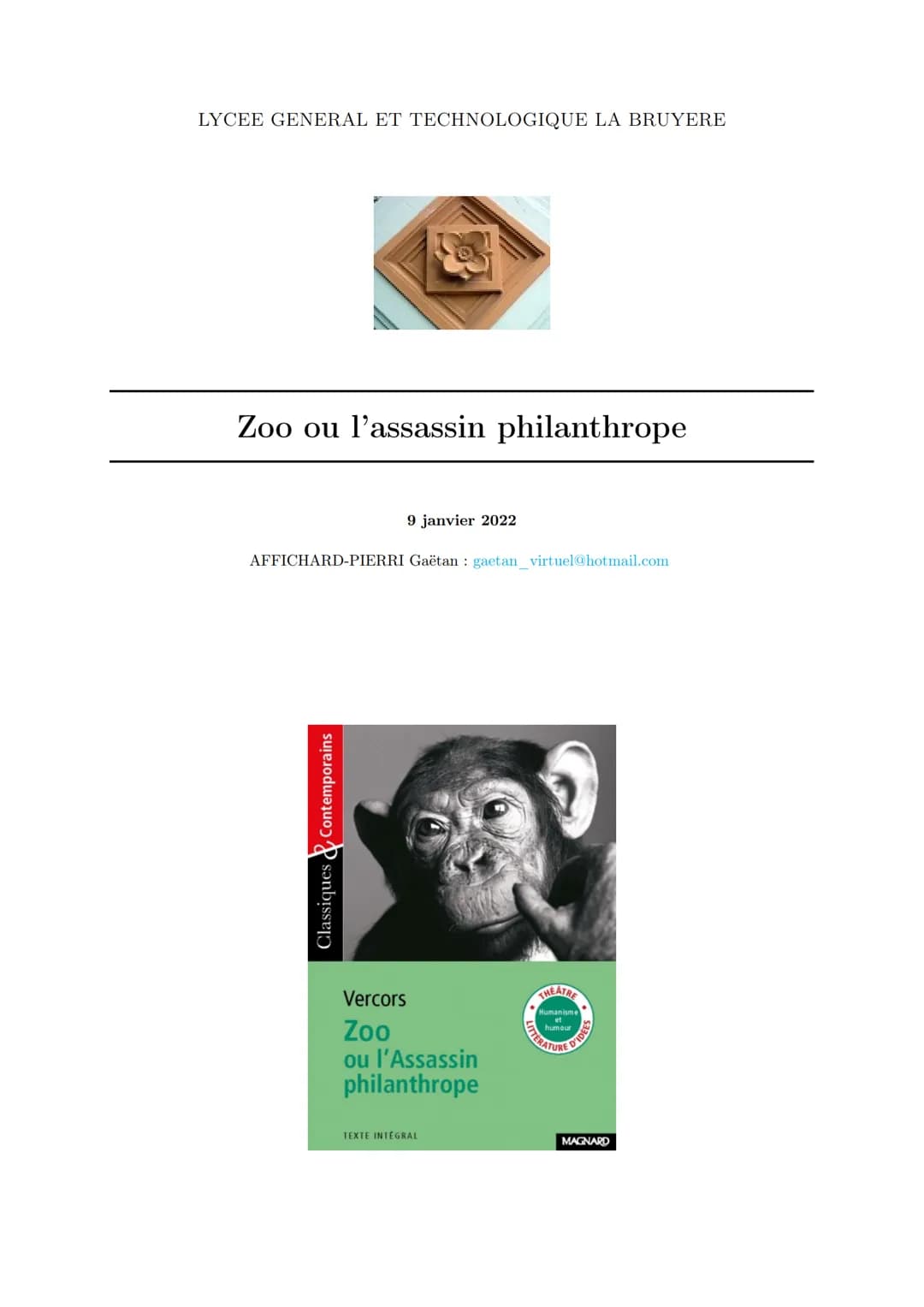LYCEE GENERAL ET TECHNOLOGIQUE LA BRUYERE

Zoo ou l'assassin philanthrope

9 janvier 2022

AFFICHARD-PIERRI Gaëtan: gaetan_virtuel@hotmail.c