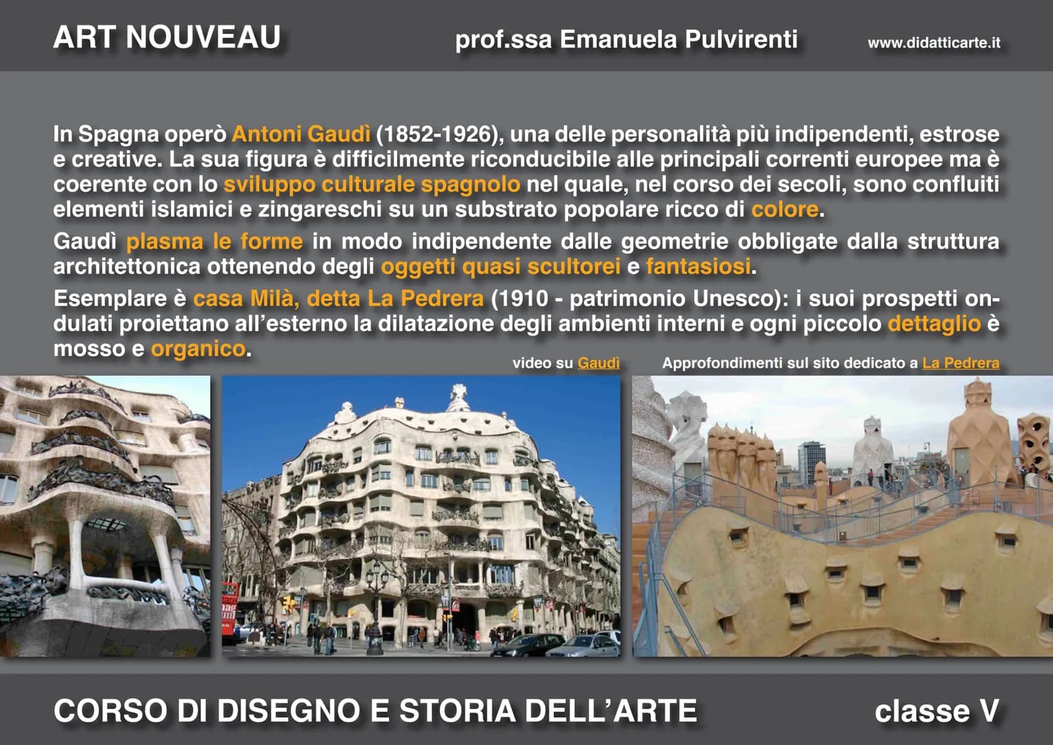 ART NOUVEAU

prof.ssa Emanuela Pulvirenti

www.didatticarte.it

16. ART NOUVEAU

CORSO DI DISEGNO E STORIA DELL'ARTE

classe V ART NOUVEAU
p