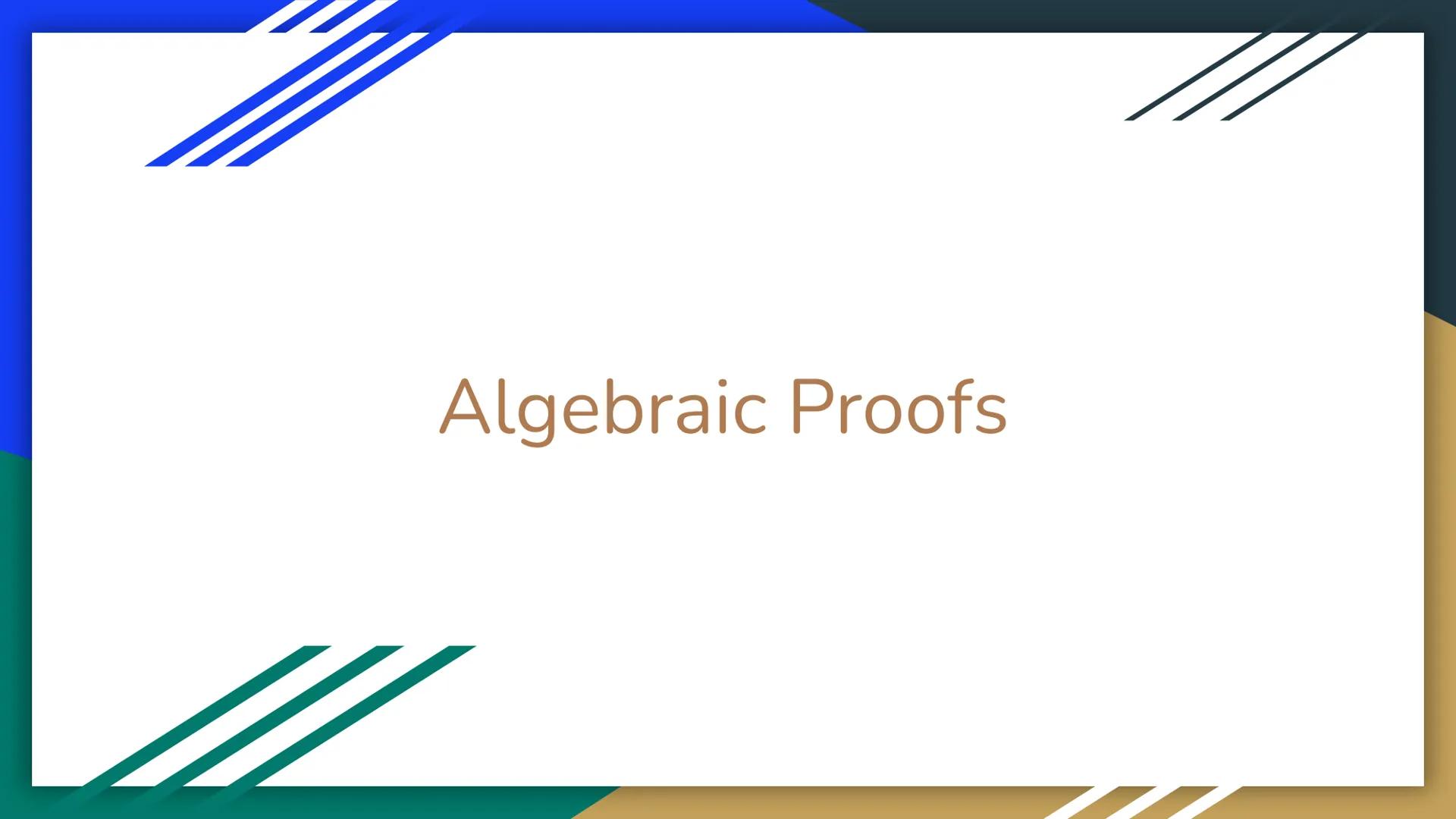 # Algebraic Proofs # Properties of Equality

|                                  |                                                           