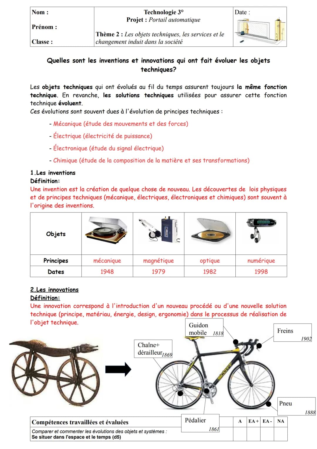 Nom:

Prénom:

Classe:

Projet: Portail automatique

Thème 1: Design, innovation et créativité

Date:

Compétences travaillées et évaluées

