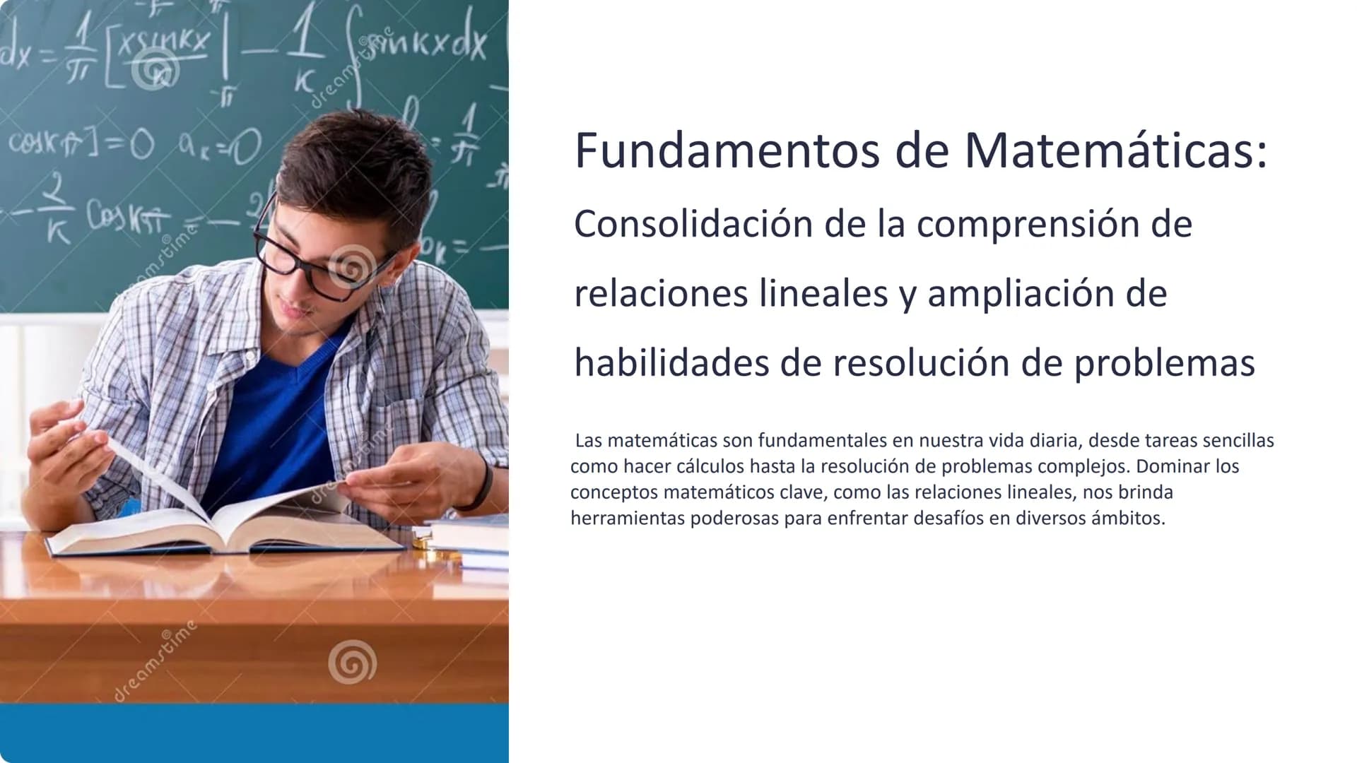 ```
1 (inkxdx
cosk]=0 ax=0
COSKIT
K
dreamstim
sujaswess
dreamstime
ال
介
Fundamentos de Matemáticas:
Consolidación de la comprensión de
relac