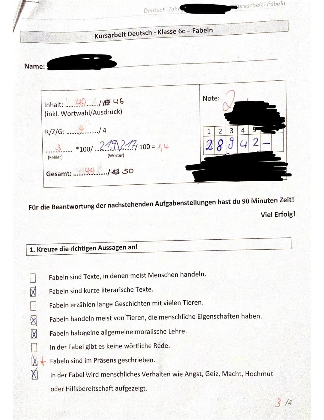 Deutsch Fahr
ursarbeit. Fabeln
Kursarbeit Deutsch - Klasse 6c - Fabeln
Name:
Inhalt: 40/46
(inkl. Wortwahl/Ausdruck)
R/Z/G: 4/4
3*100/219/21