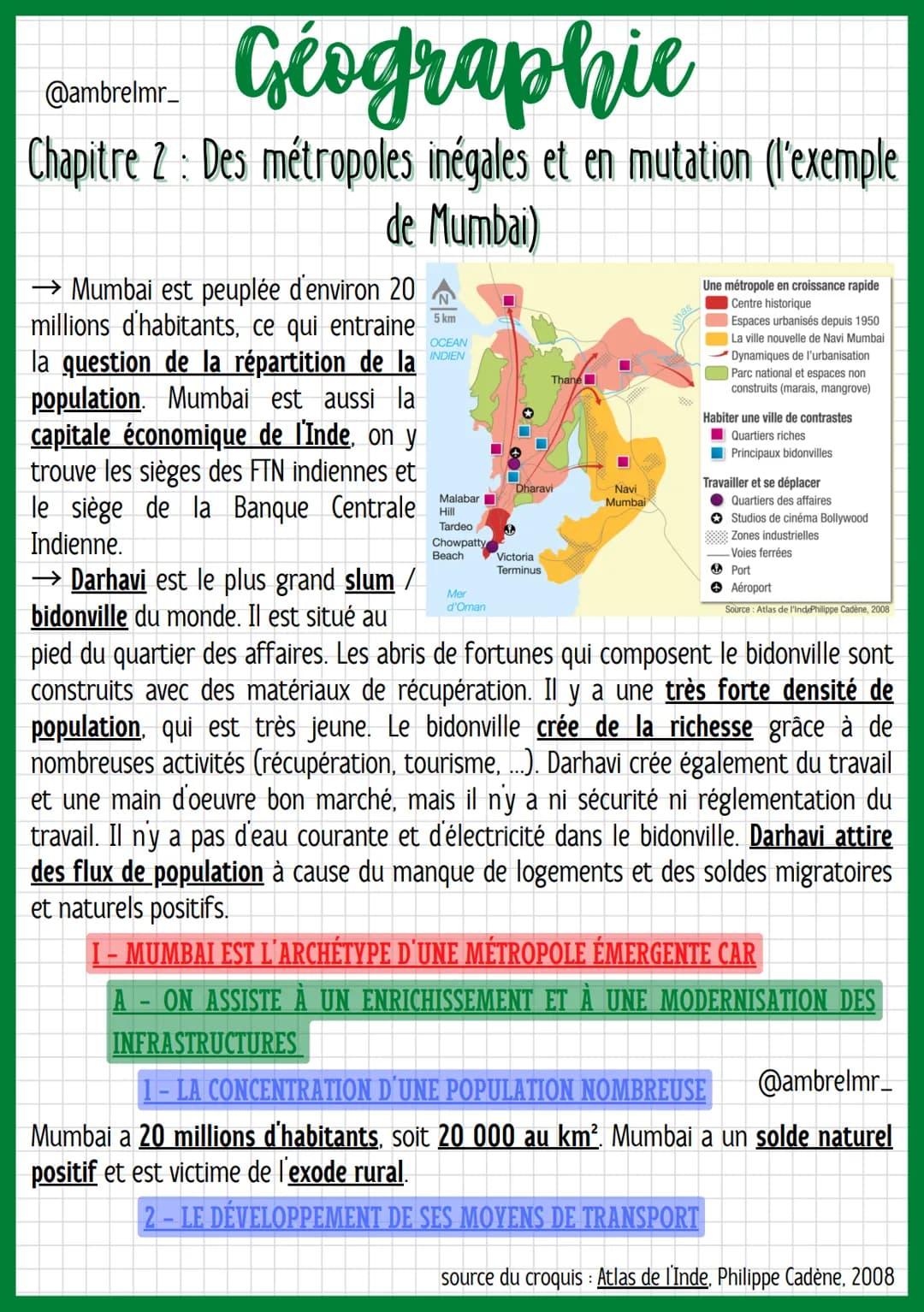 # Géographie
@ambrelmr_
Chapitre 2: Des métropoles inégales et en mutation (l'exemple
de Mumbai)

→ Mumbai est peuplée d'environ 20
millions