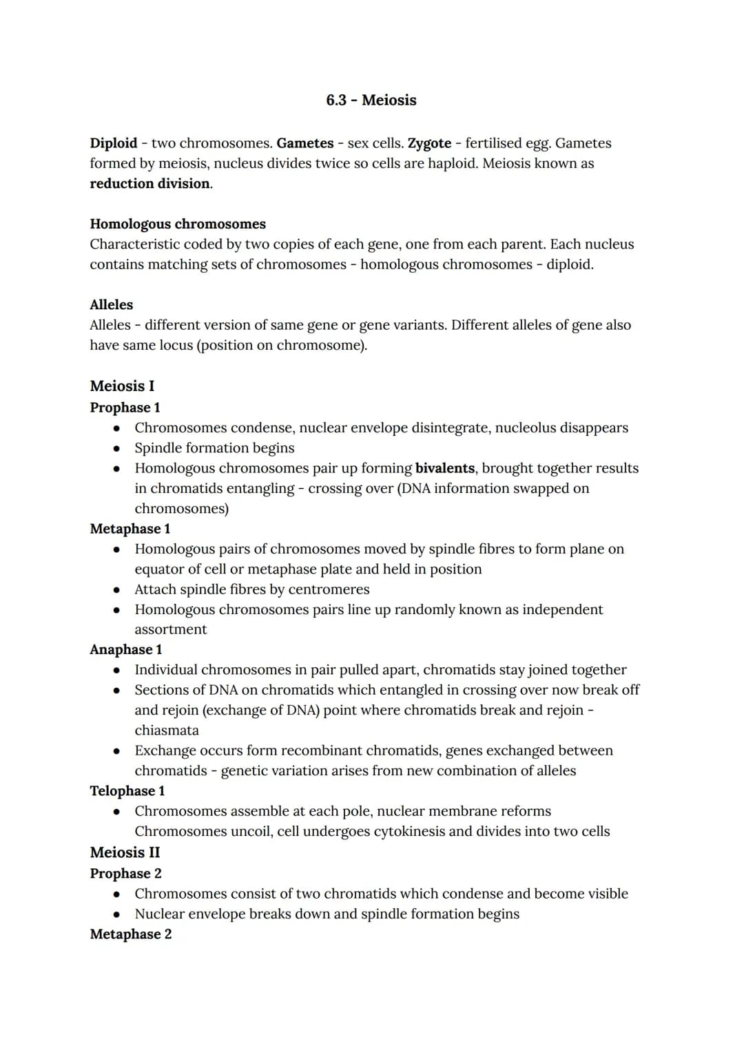 6.3- Meiosis

Diploid - two chromosomes. Gametes - sex cells. Zygote - fertilised egg. Gametes
formed by meiosis, nucleus divides twice so c
