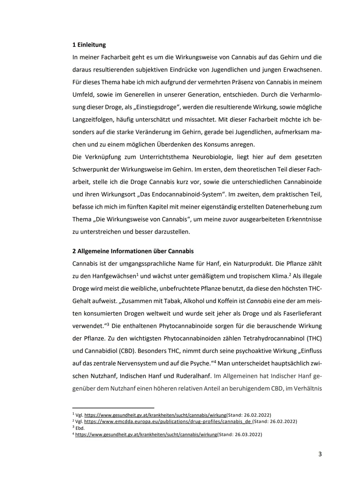 Espelkamp Gymnasium

Jahrgangsstufe Q1
Schuljahr 2021/2022

FACHARBEIT
im Leistungskurs Biologie

Die Wirkungsweise von Cannabiskonsum auf d