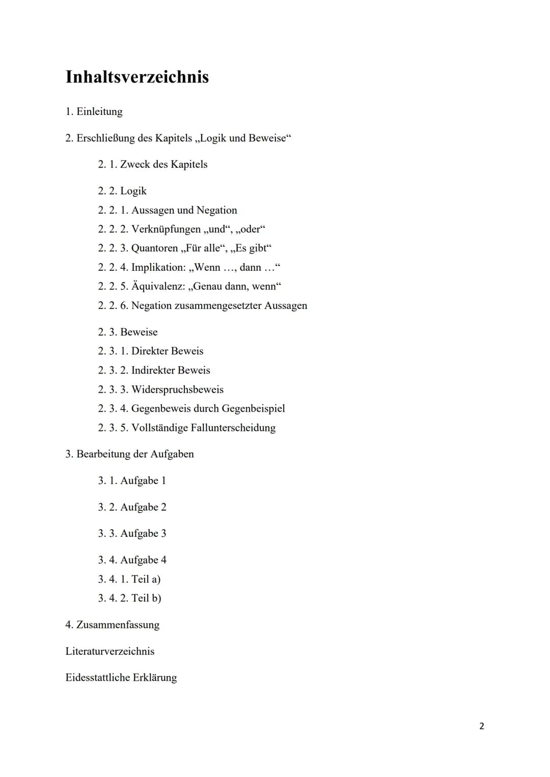 Facharbeit

Bearbeitung des Kapitels „Logik und Beweise“
aus Daniel Griesers Werk:

„Mathematisches Problemlösen und Beweisen. Eine
Entdecku