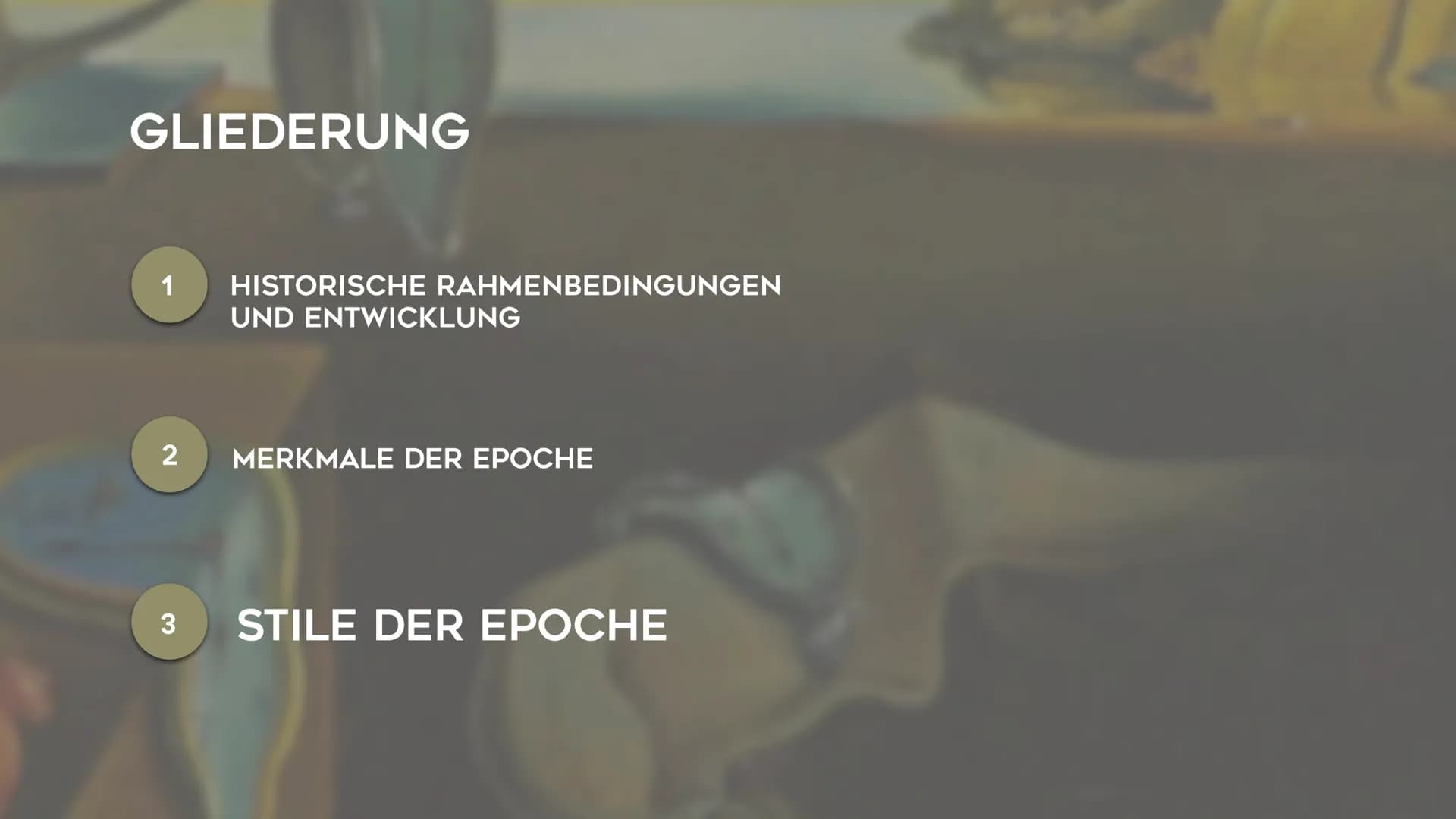 12

6

3

4

SURREALISMUS

NOEMI KIRCHNER – KUNST GK5 KL.13

0

3

4

5 # GLIEDERUNG

1 HISTORISCHE RAHMENBEDINGUNGEN
UND ENTWICKLUNG # GLIE