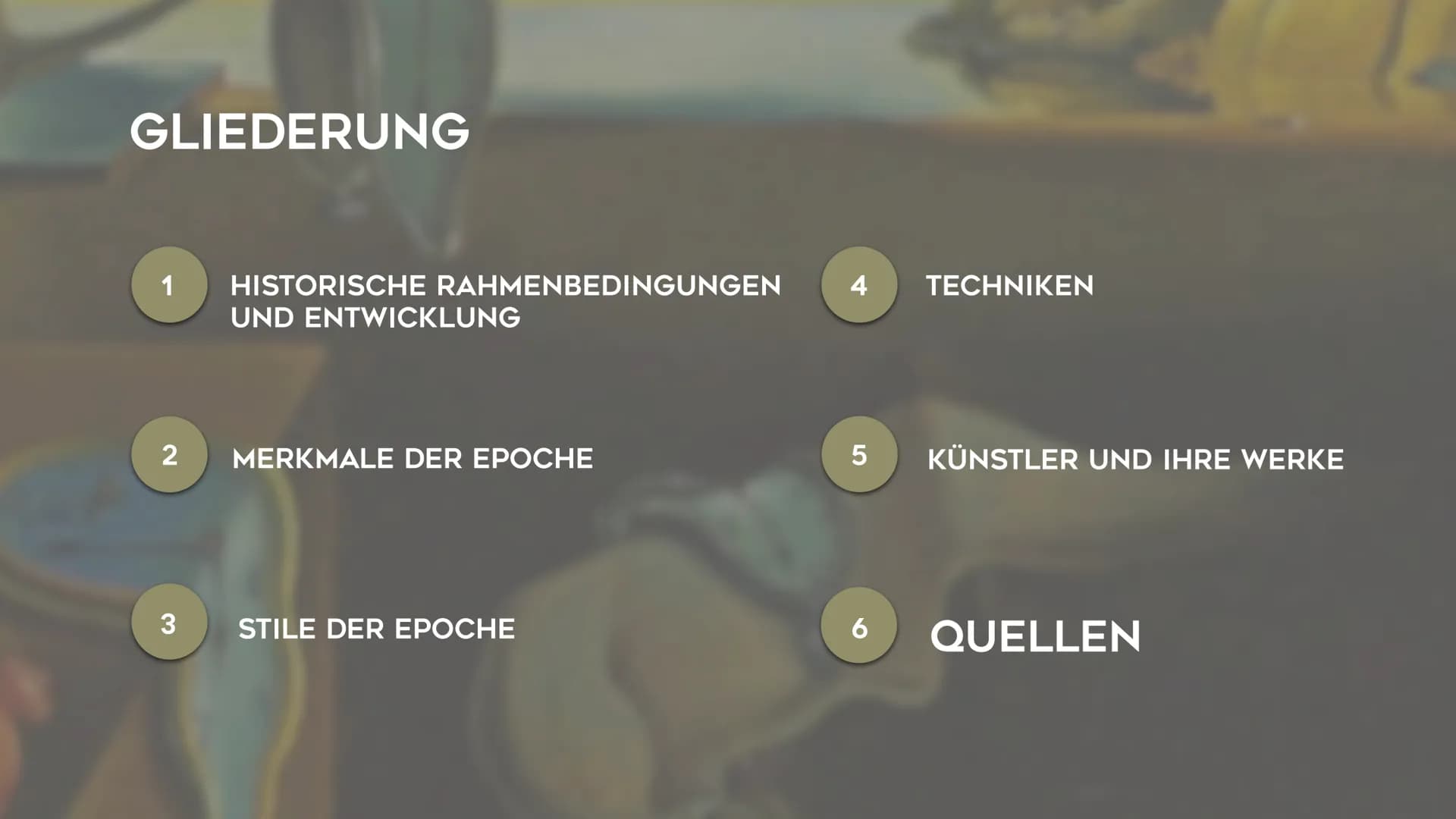 12

6

3

4

SURREALISMUS

NOEMI KIRCHNER – KUNST GK5 KL.13

0

3

4

5 # GLIEDERUNG

1 HISTORISCHE RAHMENBEDINGUNGEN
UND ENTWICKLUNG # GLIE