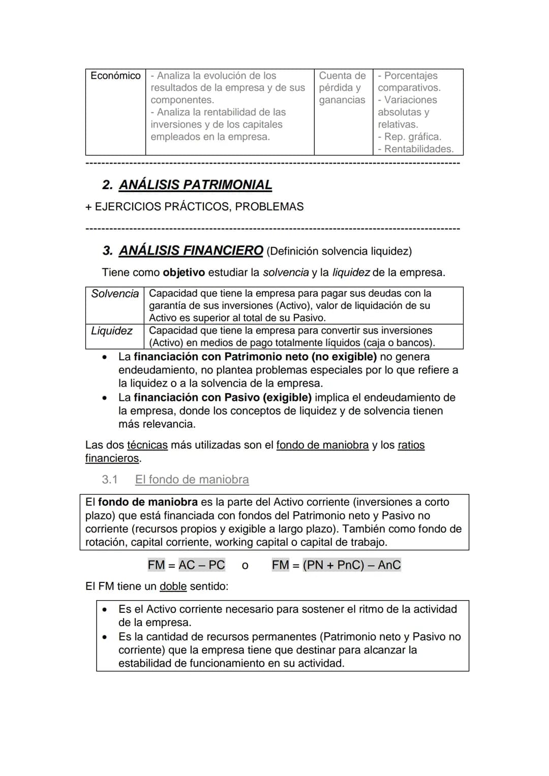 - Económico - Analiza la evolución de los
  resultados de la empresa y de sus
  componentes.
- Analiza la rentabilidad de las
  inversiones 
