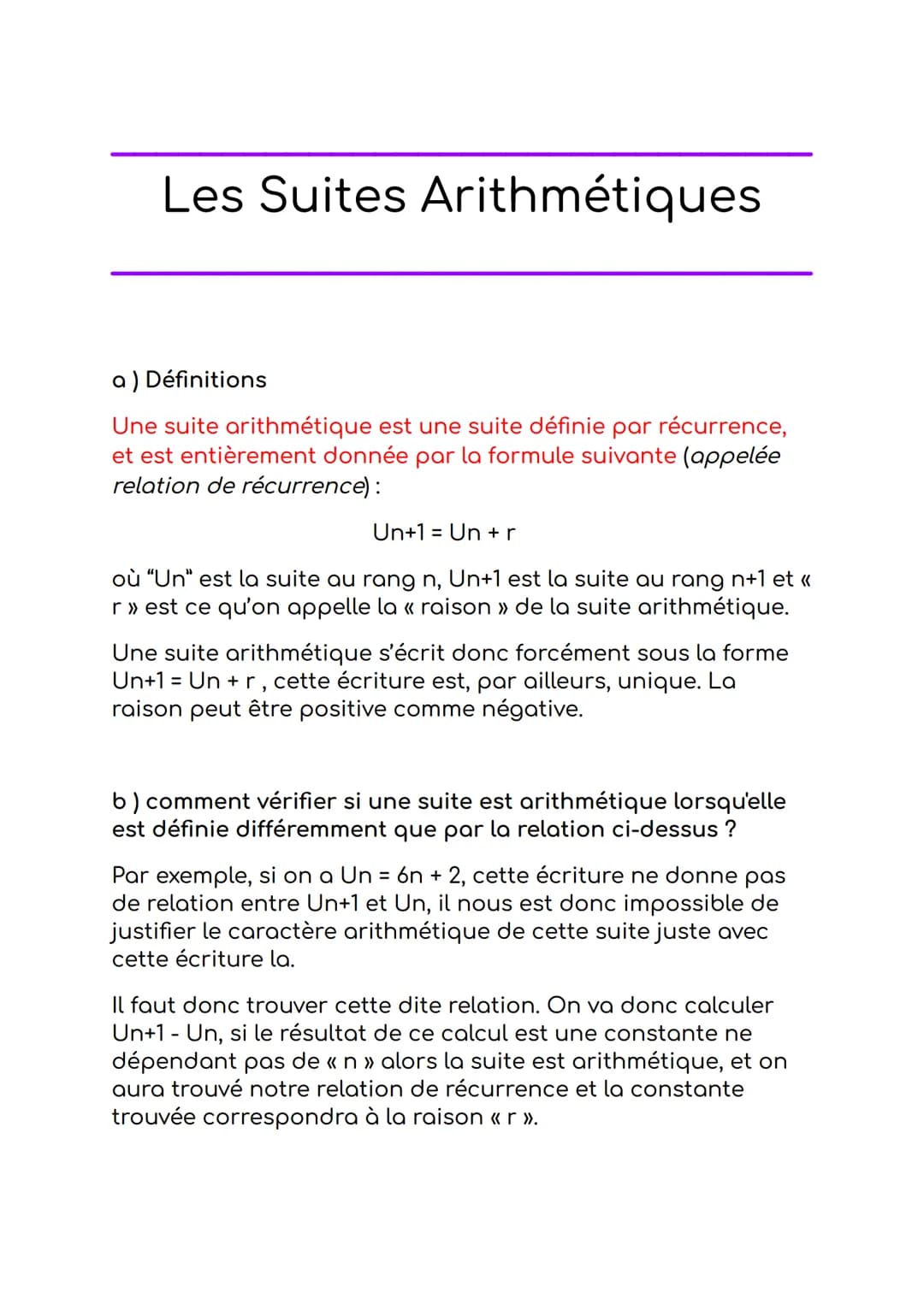 # Les Suites Arithmétiques

a) Définitions

Une suite arithmétique est une suite définie par récurrence,
et est entièrement donnée par la fo