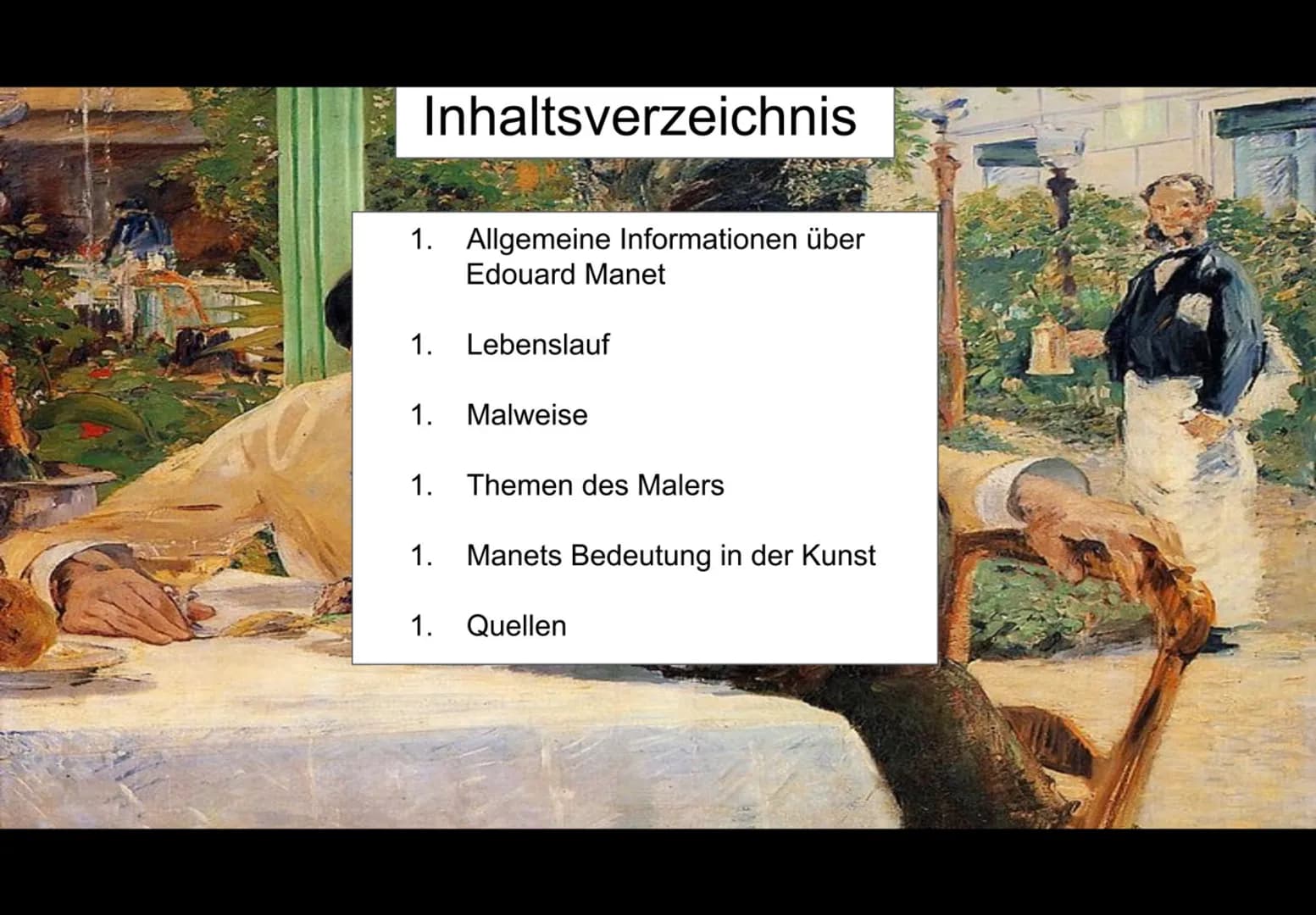 Édouard Manet

Impressionismus

Lilly Gerlach 24.01.2023 # Inhaltsverzeichnis

1. Allgemeine Informationen über
Edouard Manet

1. Lebenslauf