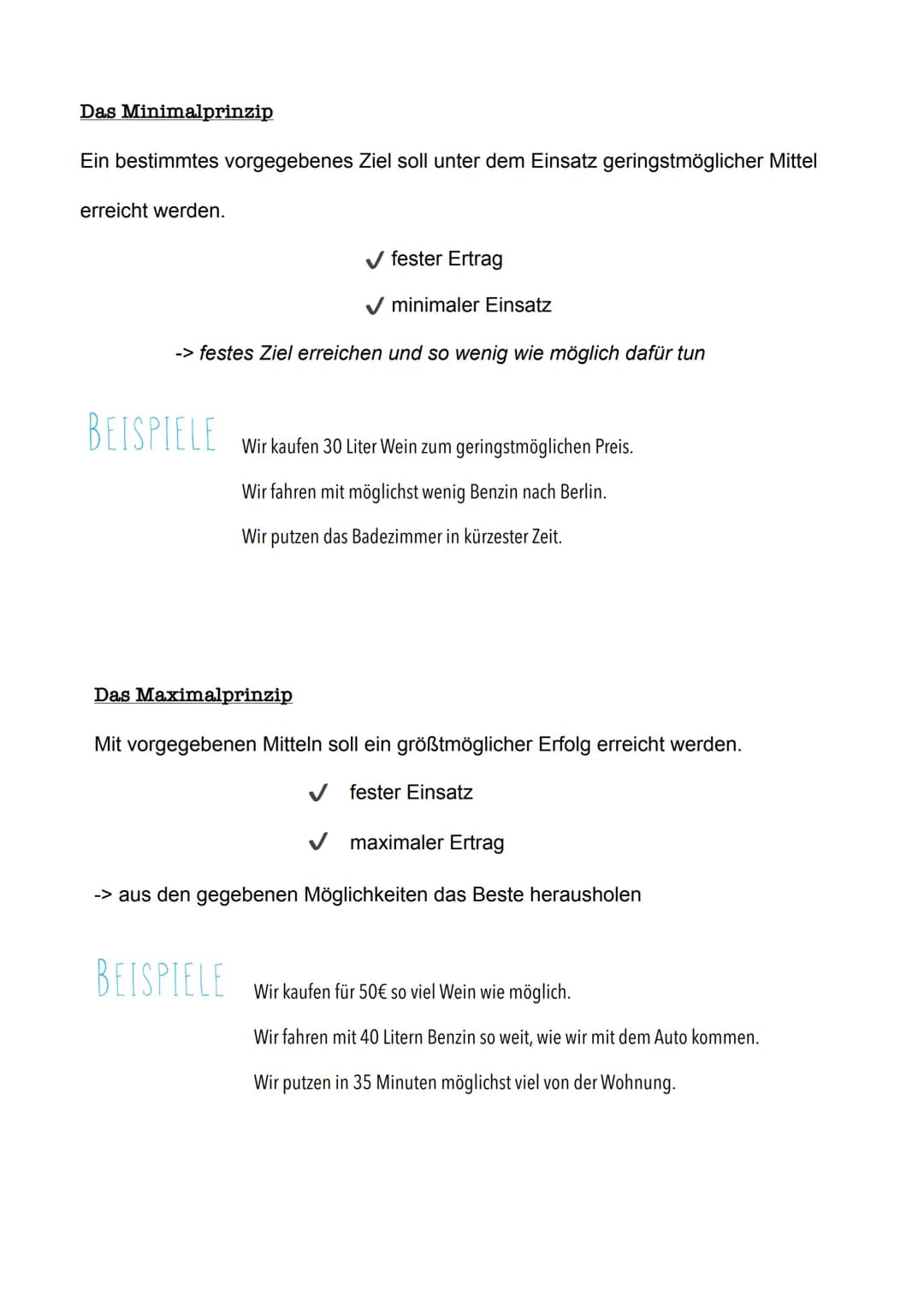 Das Minimalprinzip

Ein bestimmtes vorgegebenes Ziel soll unter dem Einsatz geringstmöglicher Mittel
erreicht werden.

✓ fester Ertrag

✓ mi