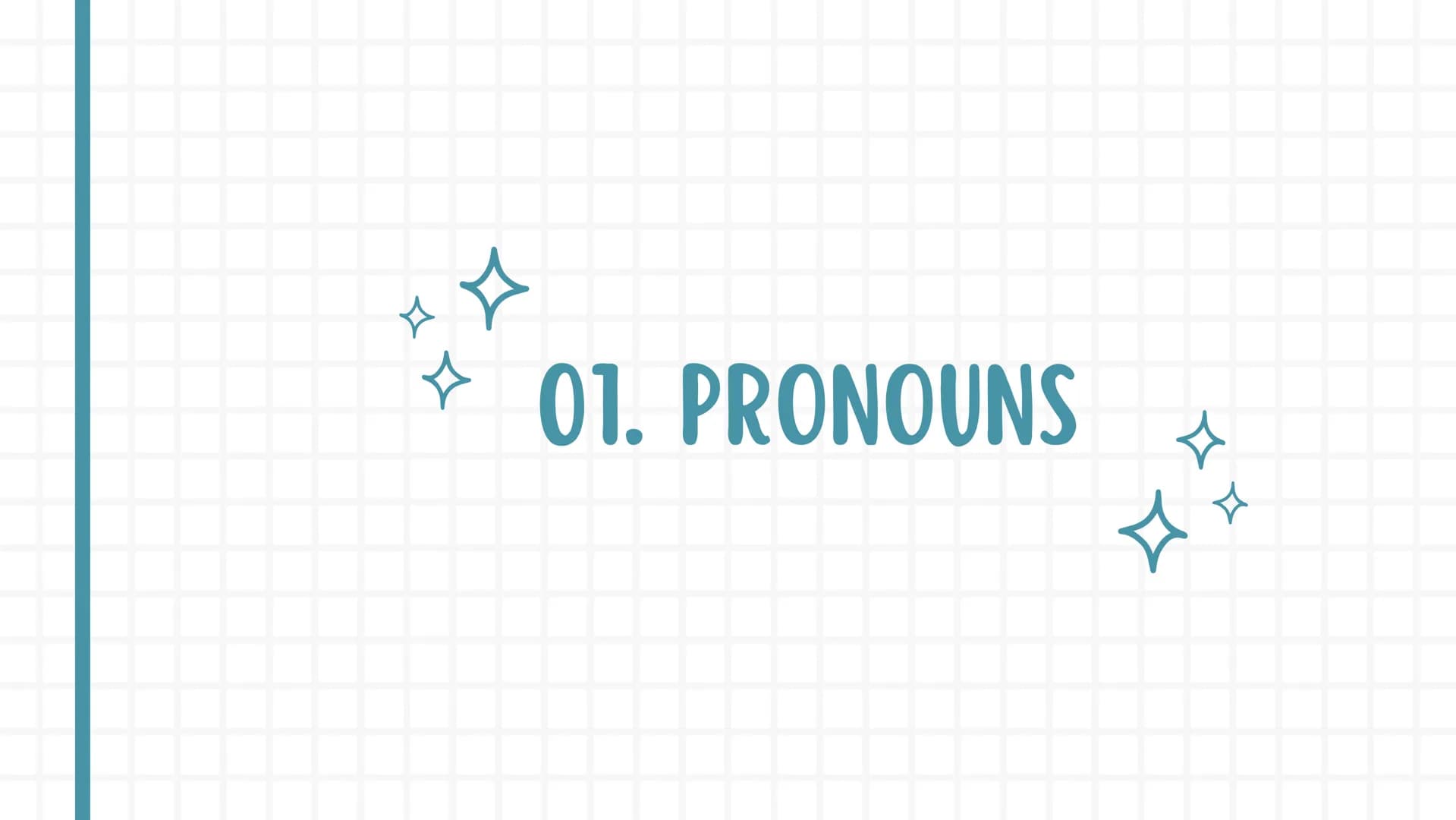 # ENGLISH
# NOTEBOOK 01. Pronouns
04. Reported speech
02. Tenses
05. Passive voice
03. Conditionals
06. Additional information * 01. PRONOUN