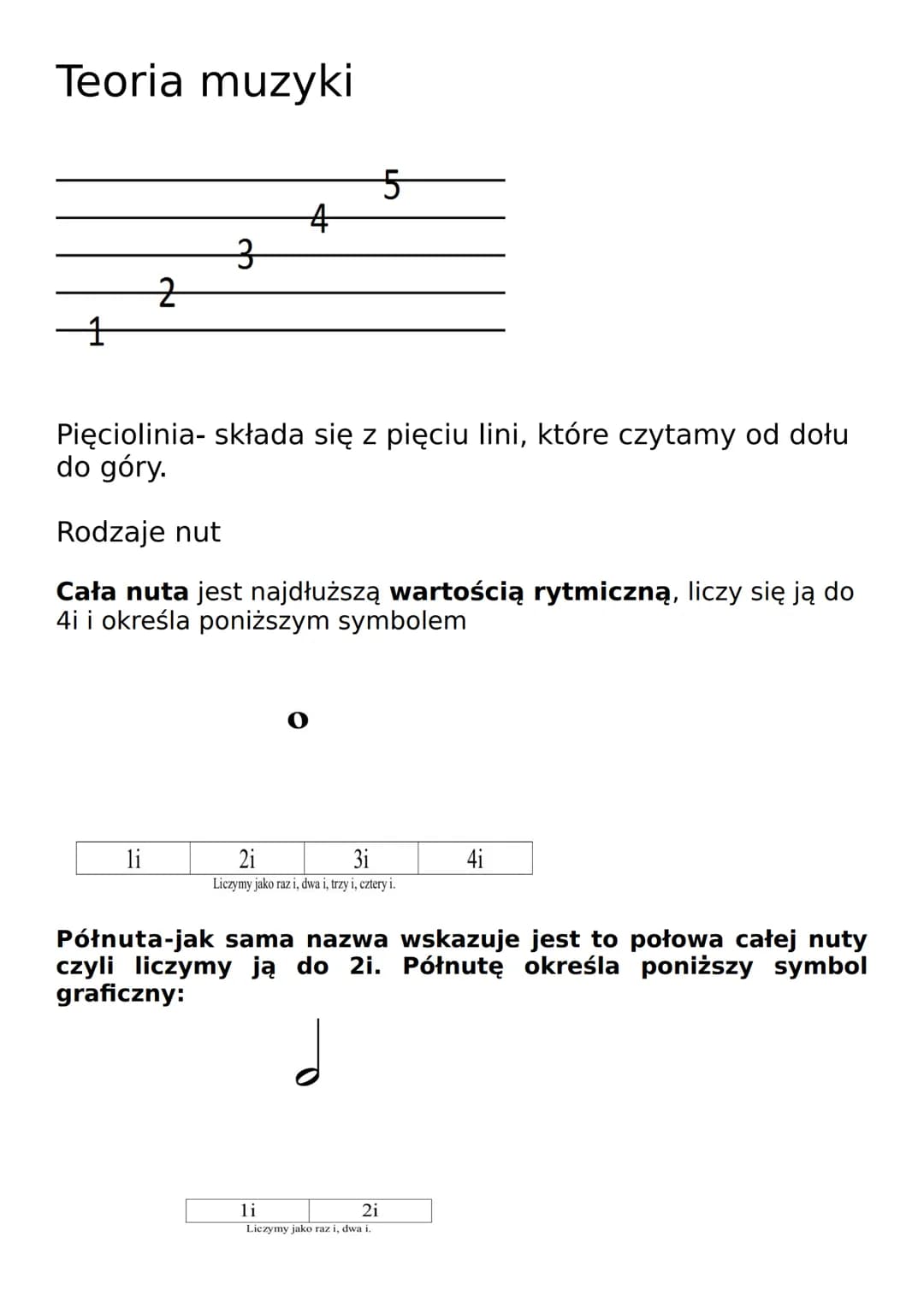 # Teoria muzyki

5

4

3

2

Pięciolinia- składa się z pięciu lini, które czytamy od dołu
do góry.

Rodzaje nut

Cała nuta jest najdłuższą w