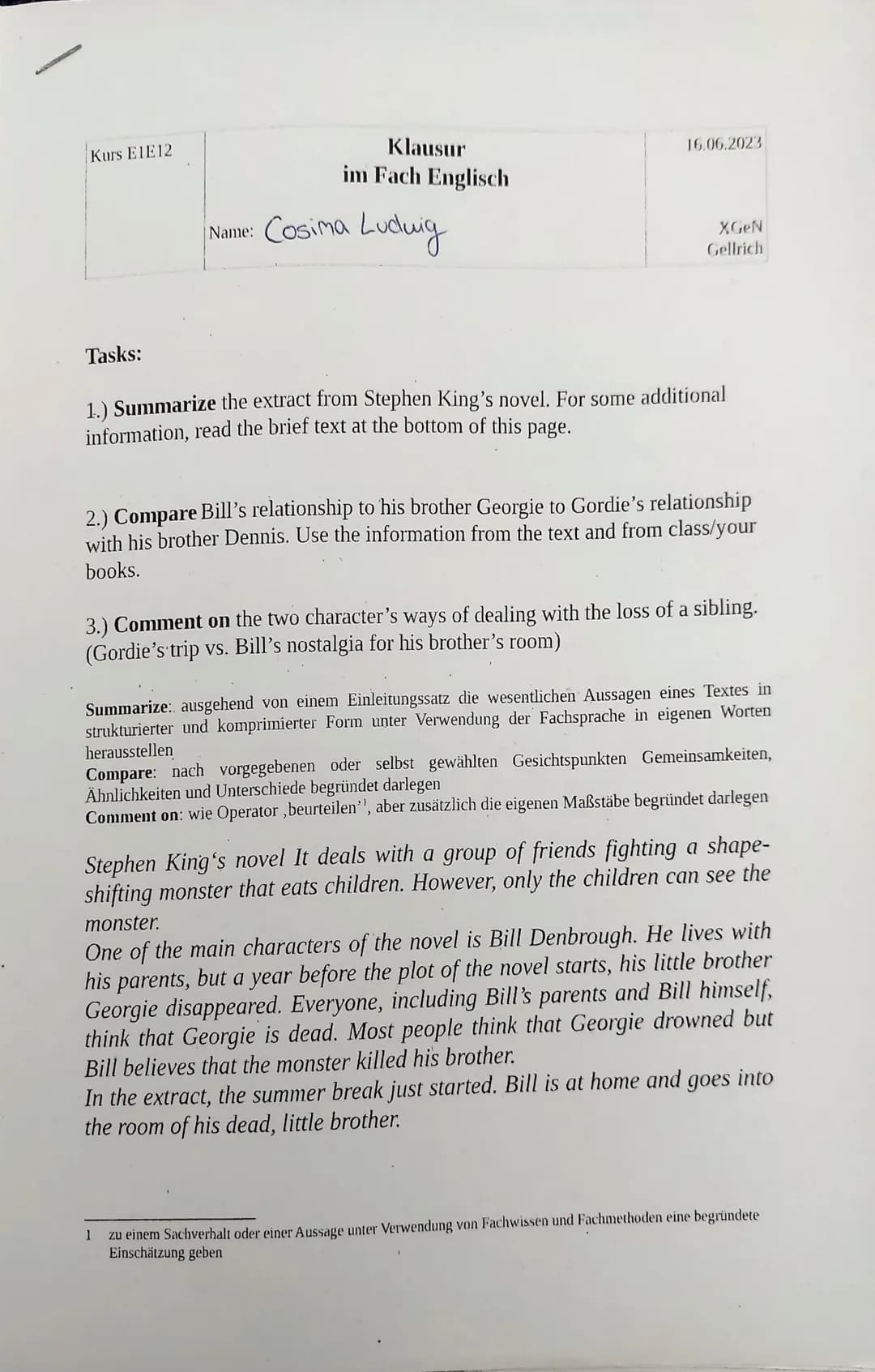 Kurs E1E12

Klausur
im Fach Englisch

Name: Cosima Ludwig

16.06.2023

XGEN
Gellrich

Tasks:

1.) Summarize the extract from Stephen King's 
