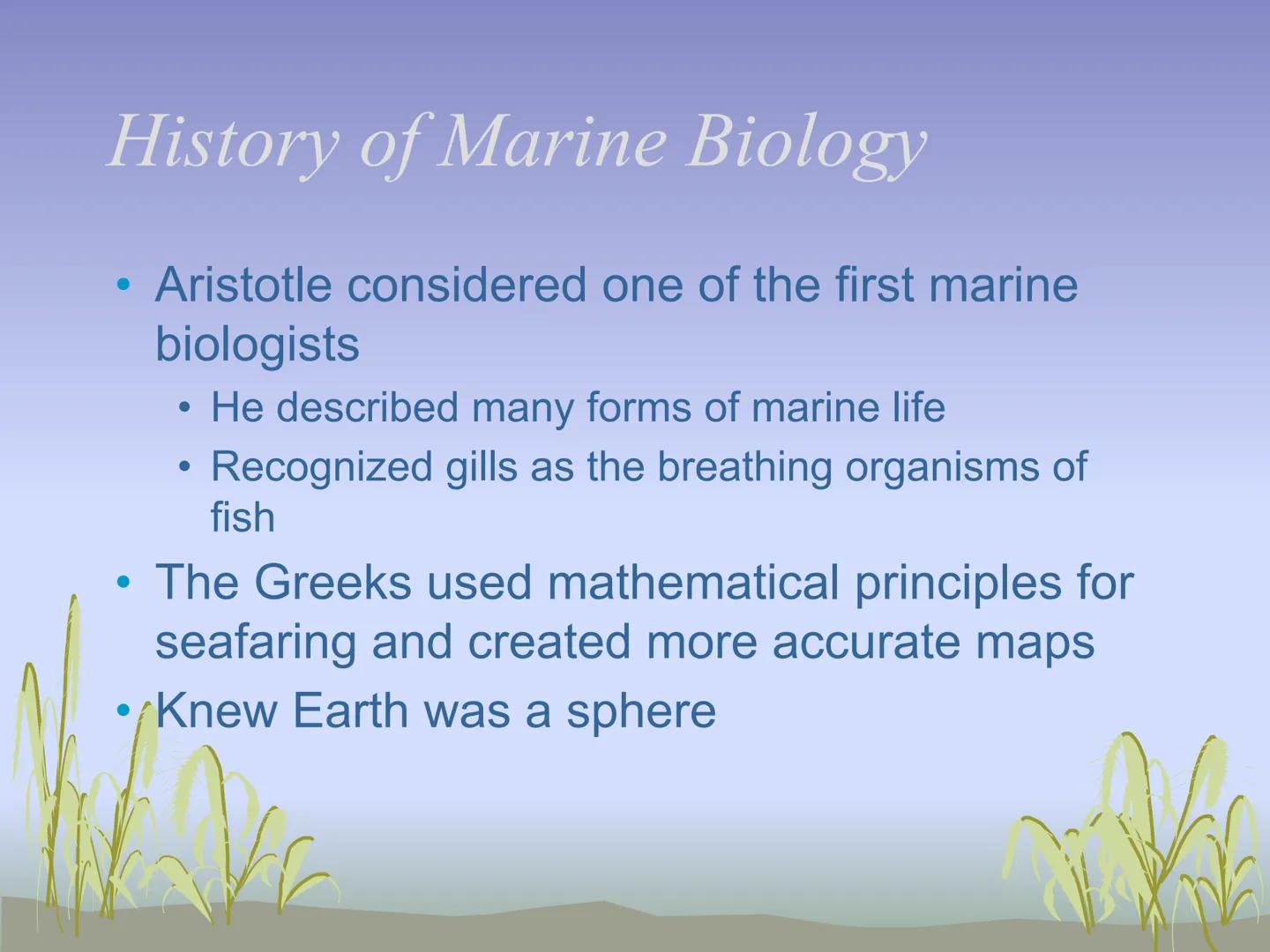 # The Science of Marine Biology

## UNIT 1

Intro video # What is Marine Biology

*   Scientific study of organisms of the seas
*   Marine b