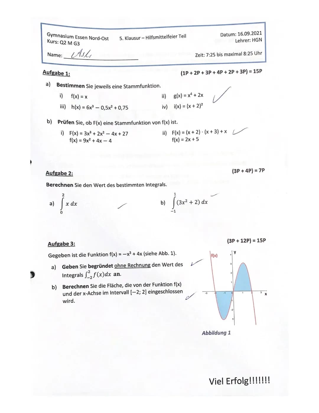 Gymnasium Essen Nord-Ost
5. Klausur - Hilfsmittelfeier Teil
Datum: 16.09.2021
Kurs: Q2 M G3
Lehrer: HGN
Name: 
Zeit: 7:25 bis maximal 8:25 U