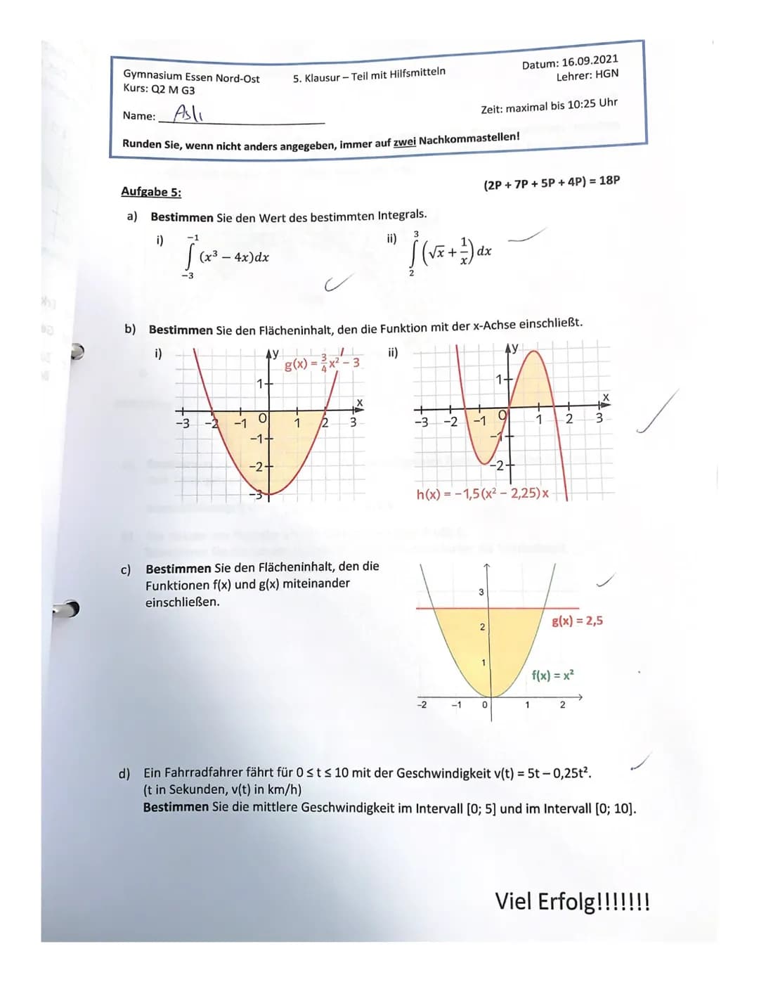 Gymnasium Essen Nord-Ost
5. Klausur - Hilfsmittelfeier Teil
Datum: 16.09.2021
Kurs: Q2 M G3
Lehrer: HGN
Name: 
Zeit: 7:25 bis maximal 8:25 U