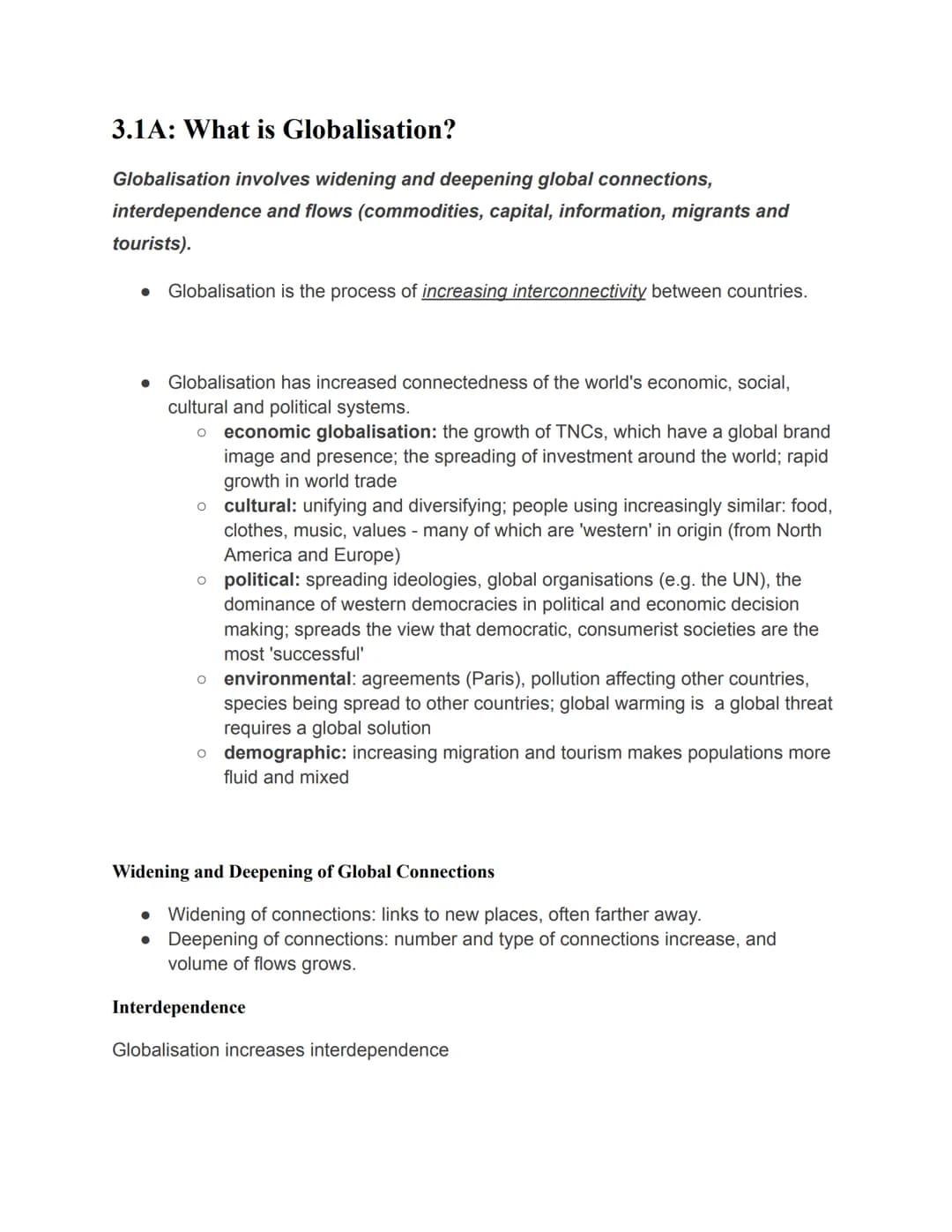 # 3.1A: What is Globalisation?

Globalisation involves widening and deepening global connections,
interdependence and flows (commodities, ca