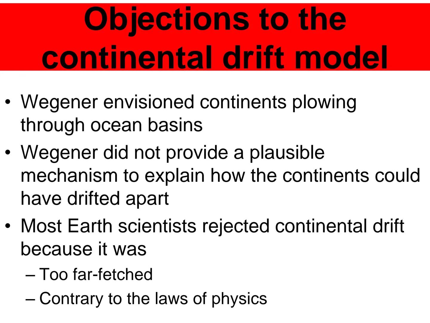 - a German
meteorologist and
geophysicist
-
first to advance the
idea of mobile
continents in 1912
-
identified several
lines of evidence to