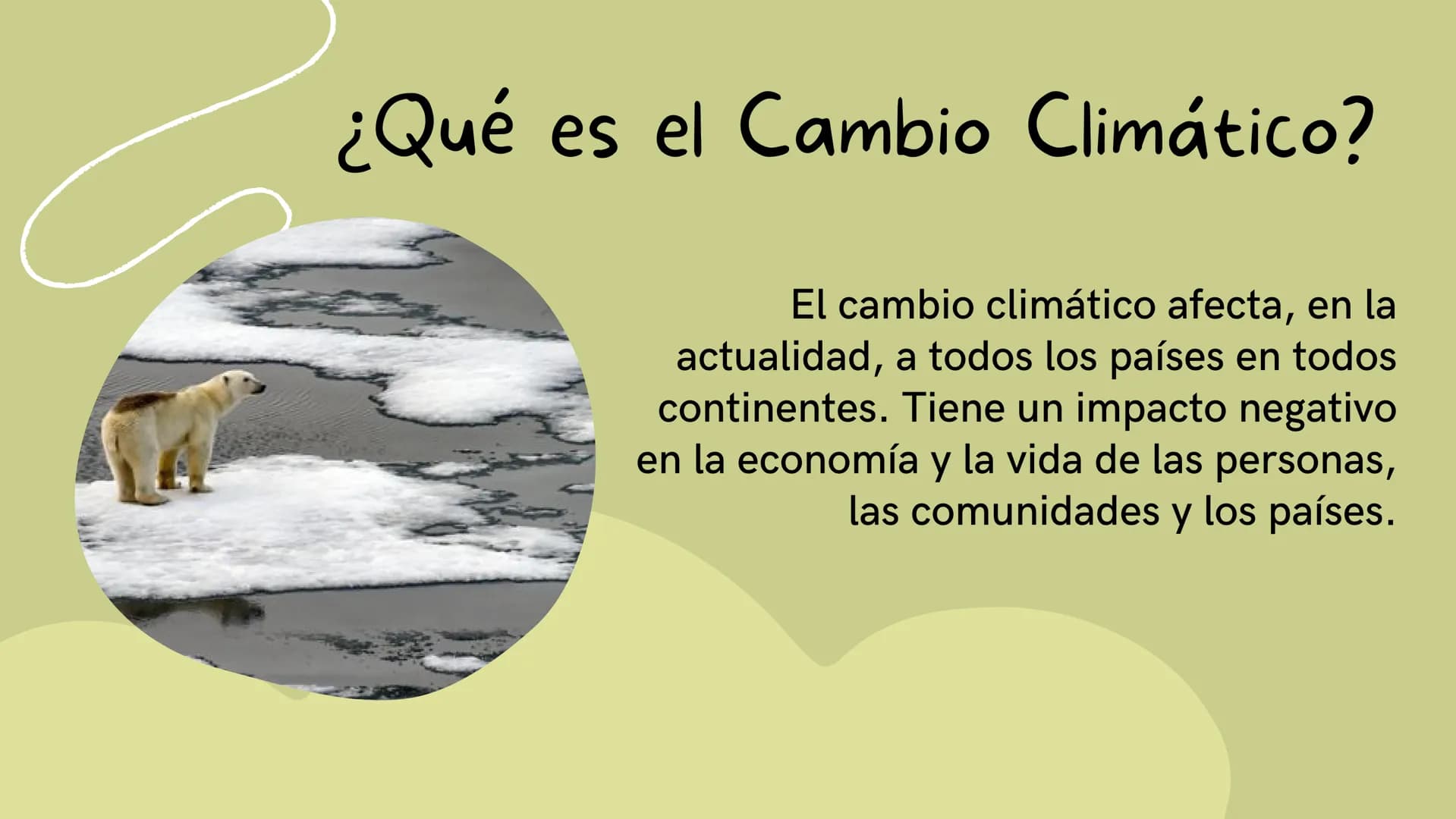 # OBJETIVO 13:
# ACCIONES EN
# CONTRA DEL
# CAMBIO CLIMÁTICO # ¿Qué es el Cambio Climático?

El cambio climático afecta, en la
actualidad, a