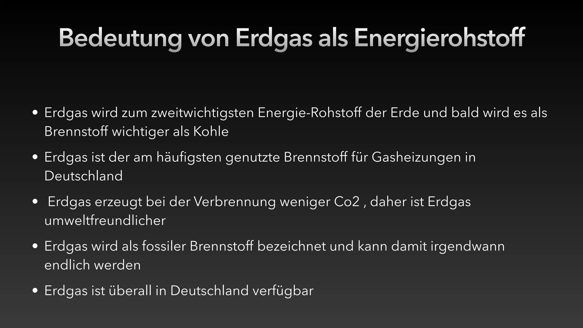 Erdgas # Inhaltsverzeichnis

*   Was ist Erdgas?
*   4 Formen von Erdgas
*   Die Entstehung von Erdgas
*   Vorkommen
*   Gewinnung
*   Verar