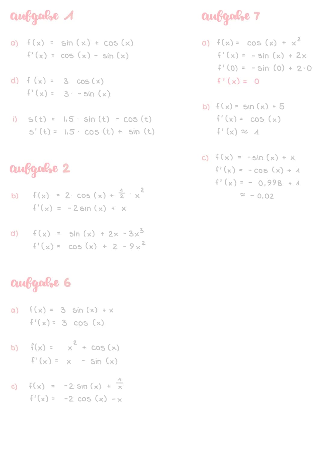 # clie Ableitung der Sinus- und
# Kosinusfunktion

Für f(x) = sin(x) gilt f'(x) = cos(x)
Für g(x) = cos (x) gilt g'(x) = - Sin (x)

Mithilfe
