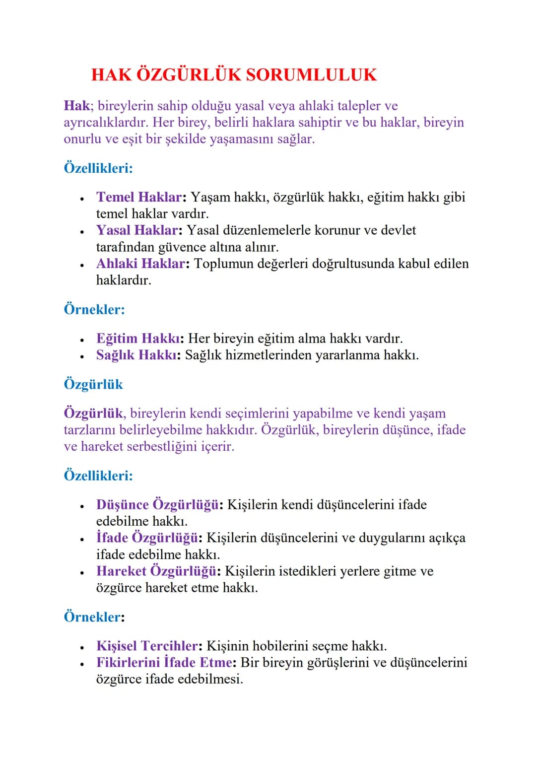 # HAK ÖZGÜRLÜK SORUMLULUK

Hak; bireylerin sahip olduğu yasal veya ahlaki talepler ve
ayrıcalıklardır. Her birey, belirli haklara sahiptir v