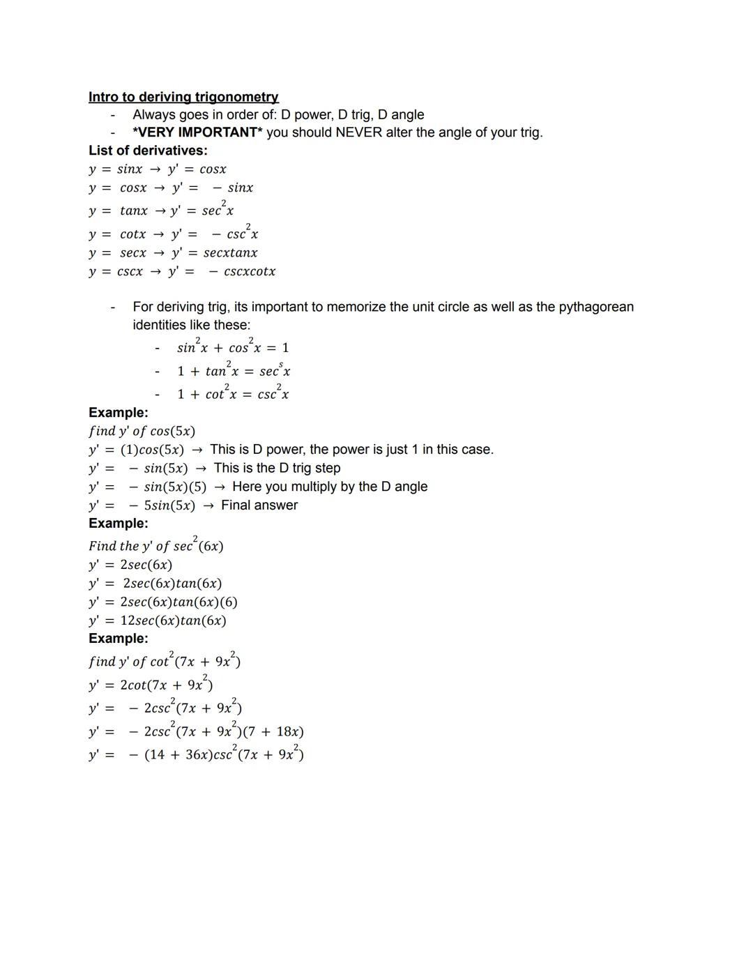 # Intro to deriving trigonometry
- Always goes in order of: D power, D trig, D angle
- *VERY IMPORTANT* you should NEVER alter the angle of 