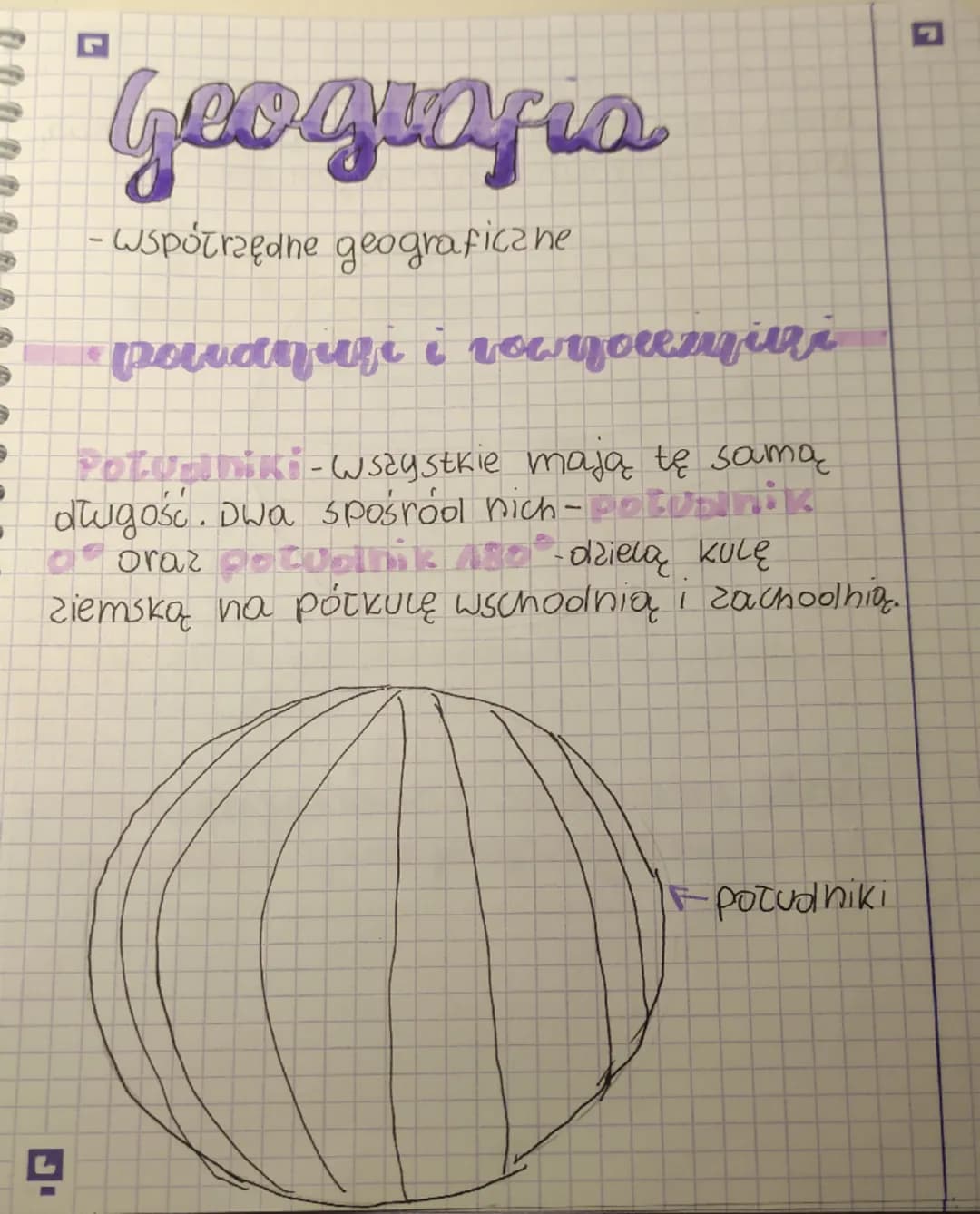 # Geografia

- współrzędne geograficzne

pavayuzi i varjouzini

Potupniki-wszystkie mają tę sama
długość. Dwa spośród nich -
dzielą kulę
zie