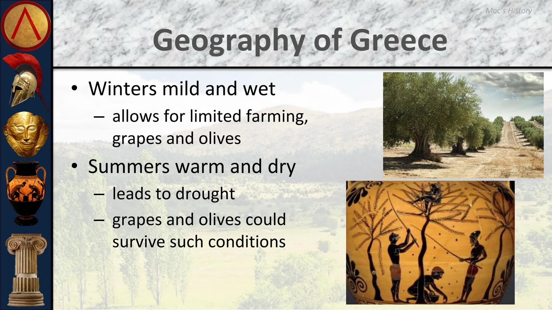 # ANCIENT GREECE

The Minoan and Mycenaean
Civilizations # Geography of Greece

• Greece is located on the
Balkan Peninsula in the
Eastern M