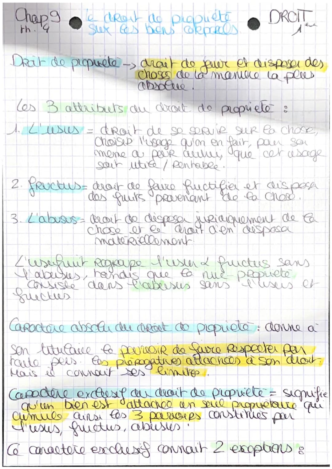 Chap 9
th. 4
le droit de propriété
Sur ces biens corporels.
DROIT
1
Droit de propriété $\rightarrow$ droit de jouer et disposer des
choses d