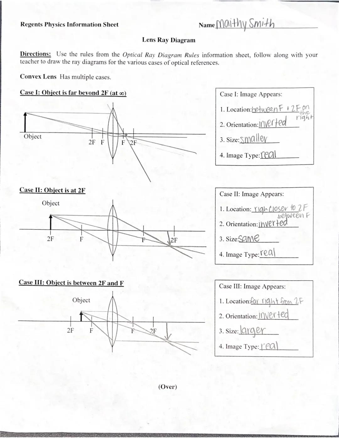 Regents Physics Information Sheet
Name Maithy Smith
Lens Ray Diagram
Directions: Use the rules from the Optical Ray Diagram Rules informatio