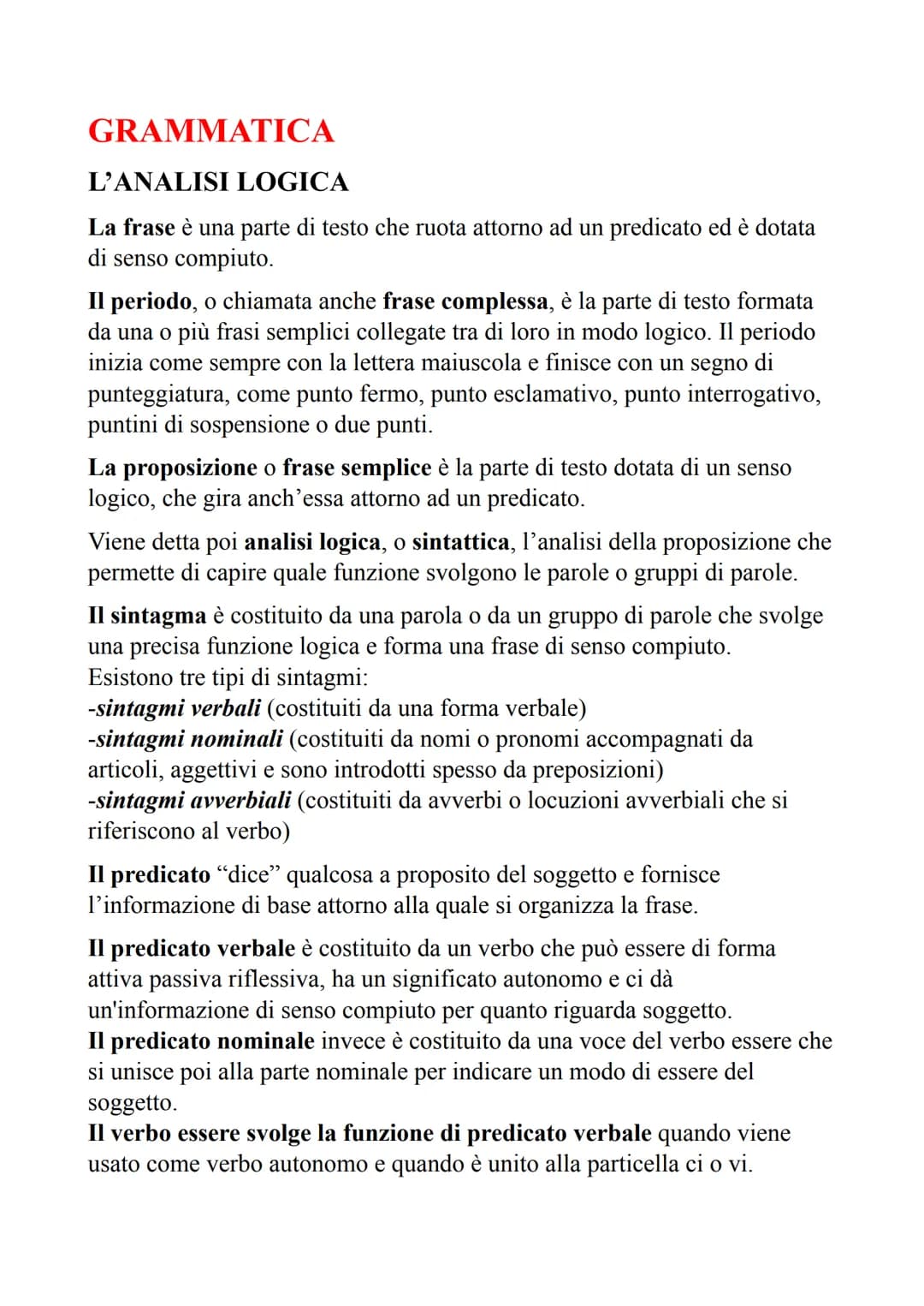 # GRAMMATICA

L'ANALISI LOGICA

La frase è una parte di testo che ruota attorno ad un predicato ed è dotata
di senso compiuto.

Il periodo, 