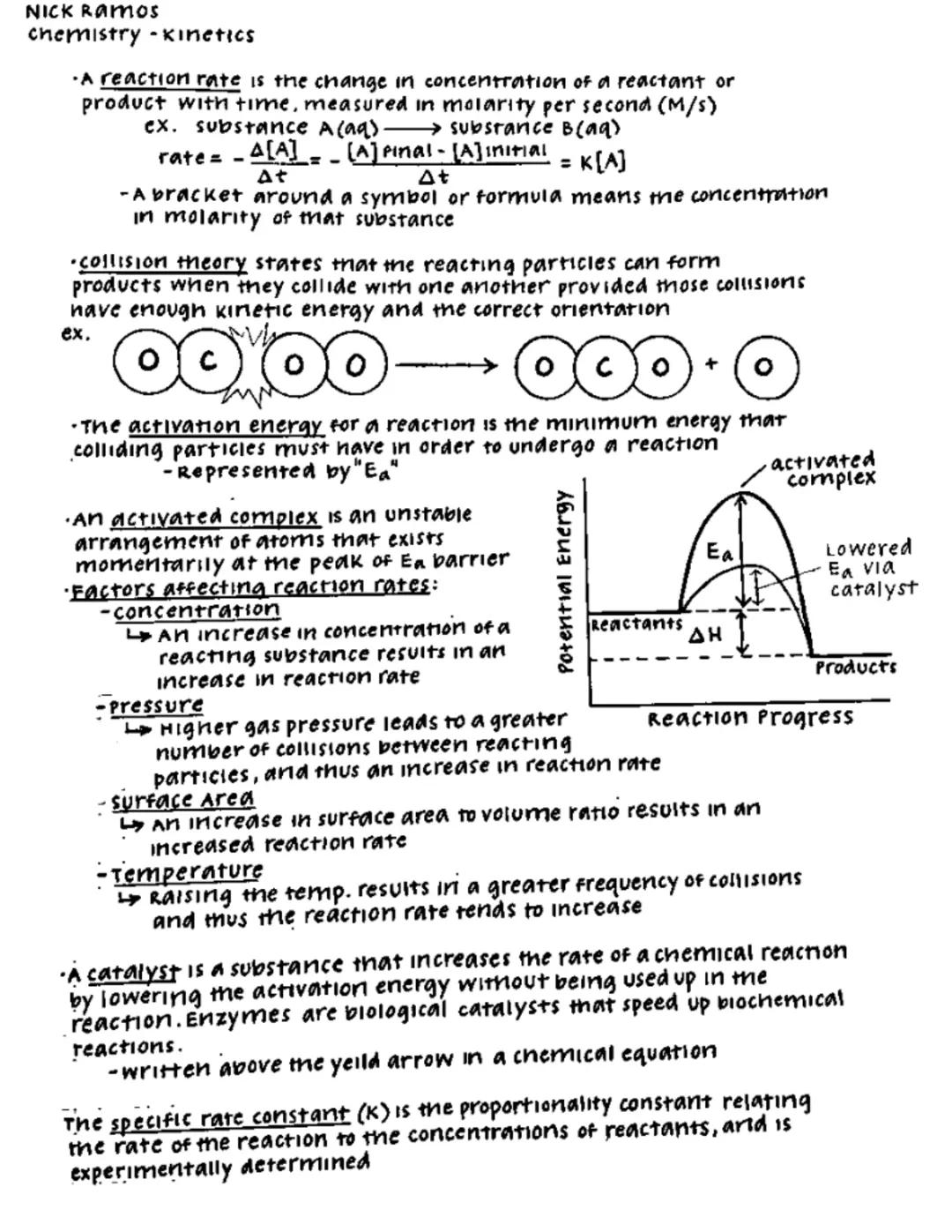 NICK RAMos
chemistry-Kinetics

•A reaction rate is the change in concentration of a reactant or
product with time, measured in molarity per 
