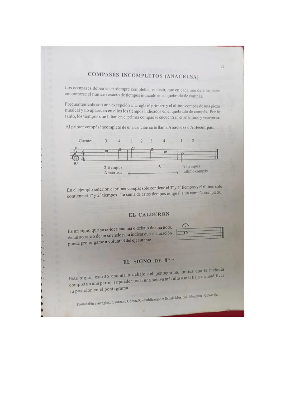 COMPASES INCOMPLETOS (ANACRUSA)

Los compases deben estar siempre completos, es decir, que en cada uno de ellos debe
encontrarse el número e