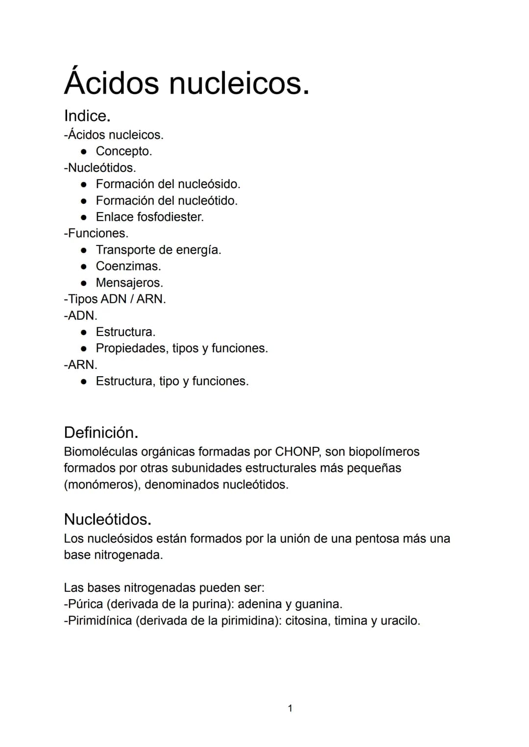 # Ácidos nucleicos.

Indice.

-Ácidos nucleicos.

*   Concepto.

-Nucleótidos.

*   Formación del nucleósido.
*   Formación del nucleótido.
