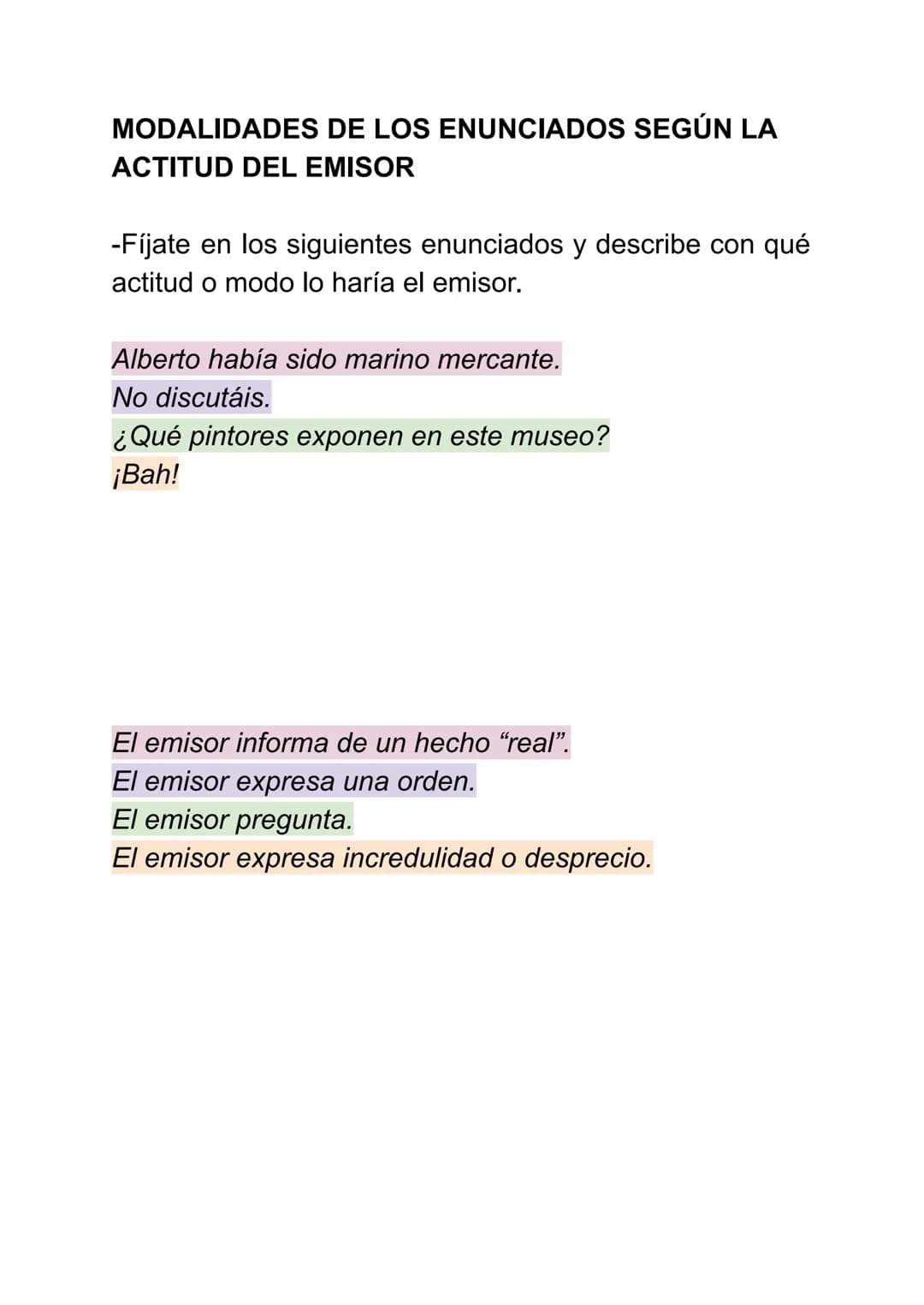 # LA ORACIÓN Y LOS ENUNCIADOS

LOS ENUNCIADOS

Las lágrimas se deslizaban por las mejillas.
De la máquina de música salió una canción griega